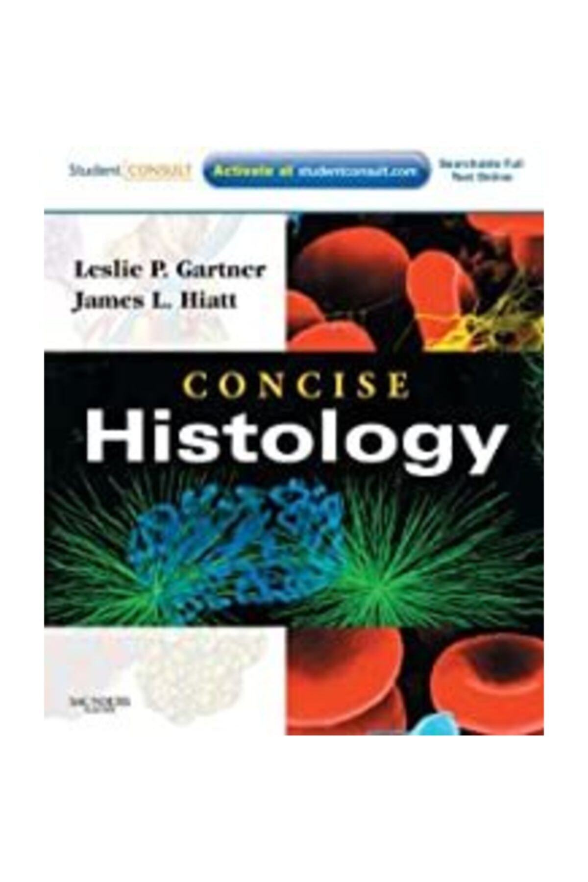 Elsevier Concise Histology, 1st Edition, Leslie P. Gartner