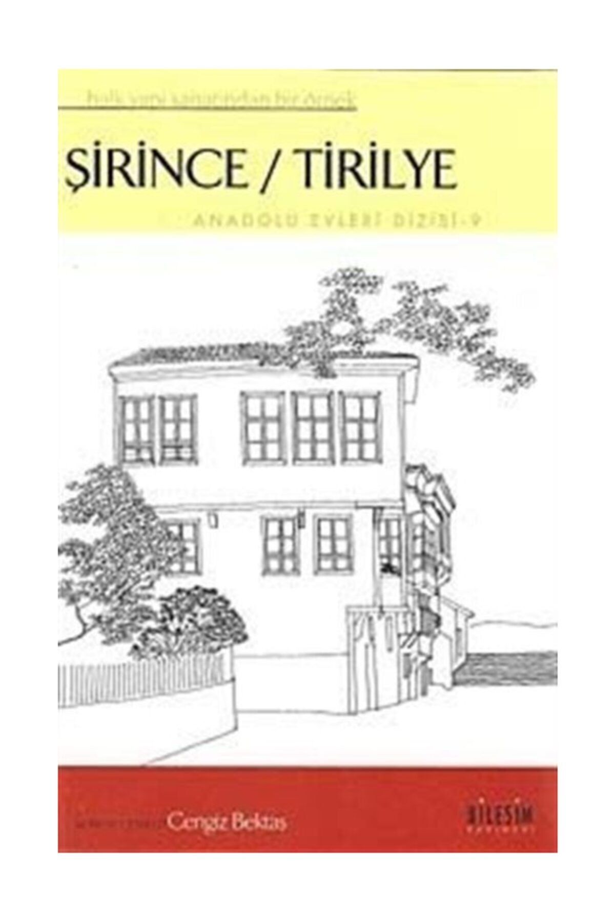 Bileşim Yayınları Halk Yapı Sanatindan Bir Örnek Şirince Tirilye Evleri