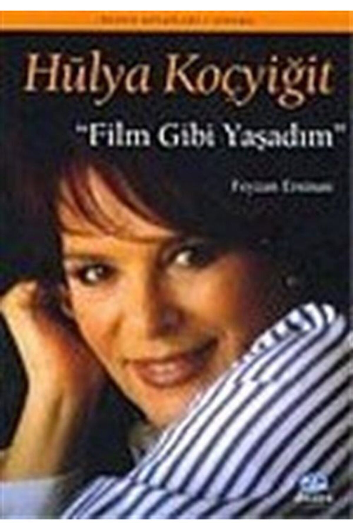 Dünya Aktüel Hülya Koçyiğit: Film Gibi Yaşadım