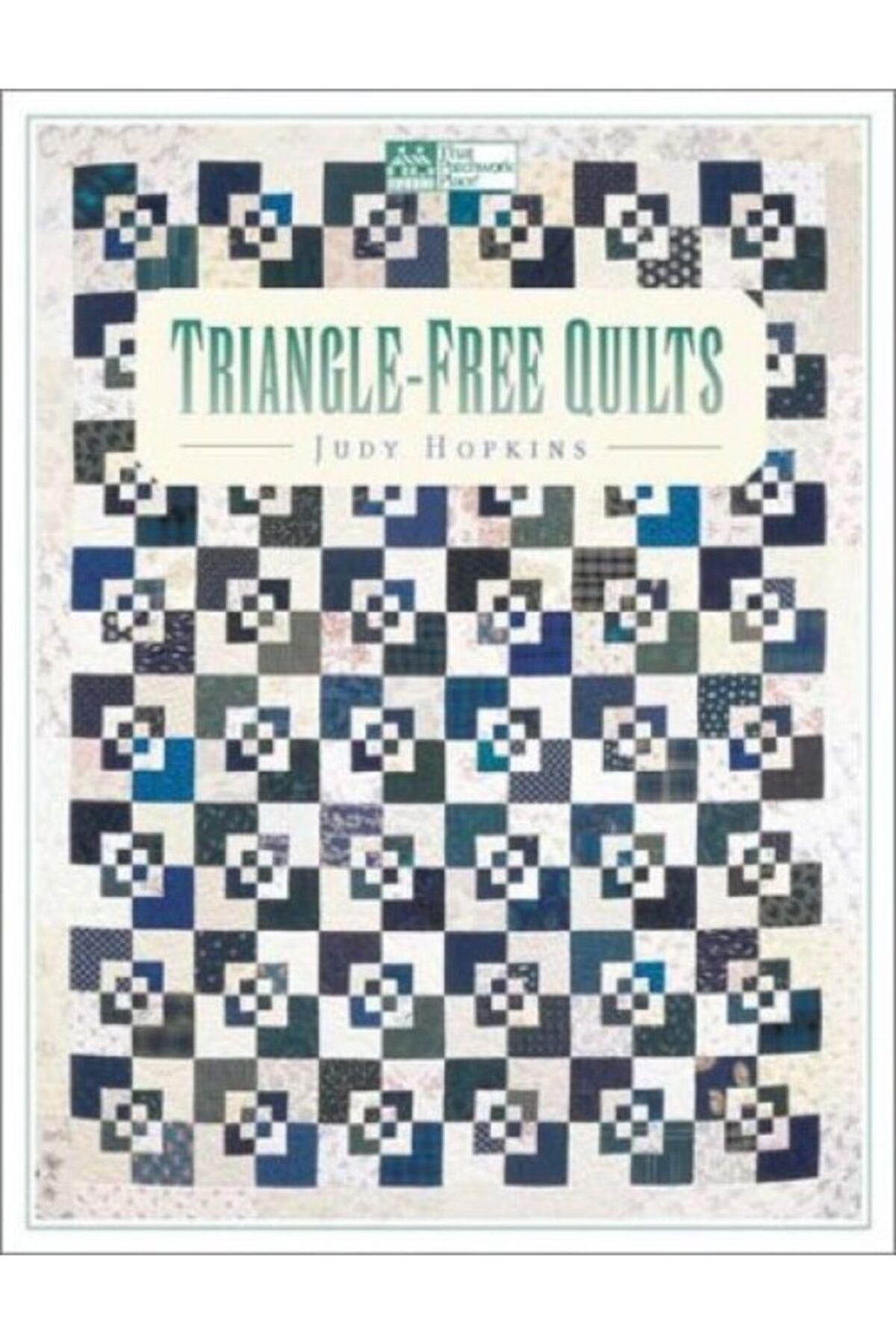 That Patchwork Place Triangle-free Quilts Hopkins, Judy (ingilizce) Kağıt Kapak