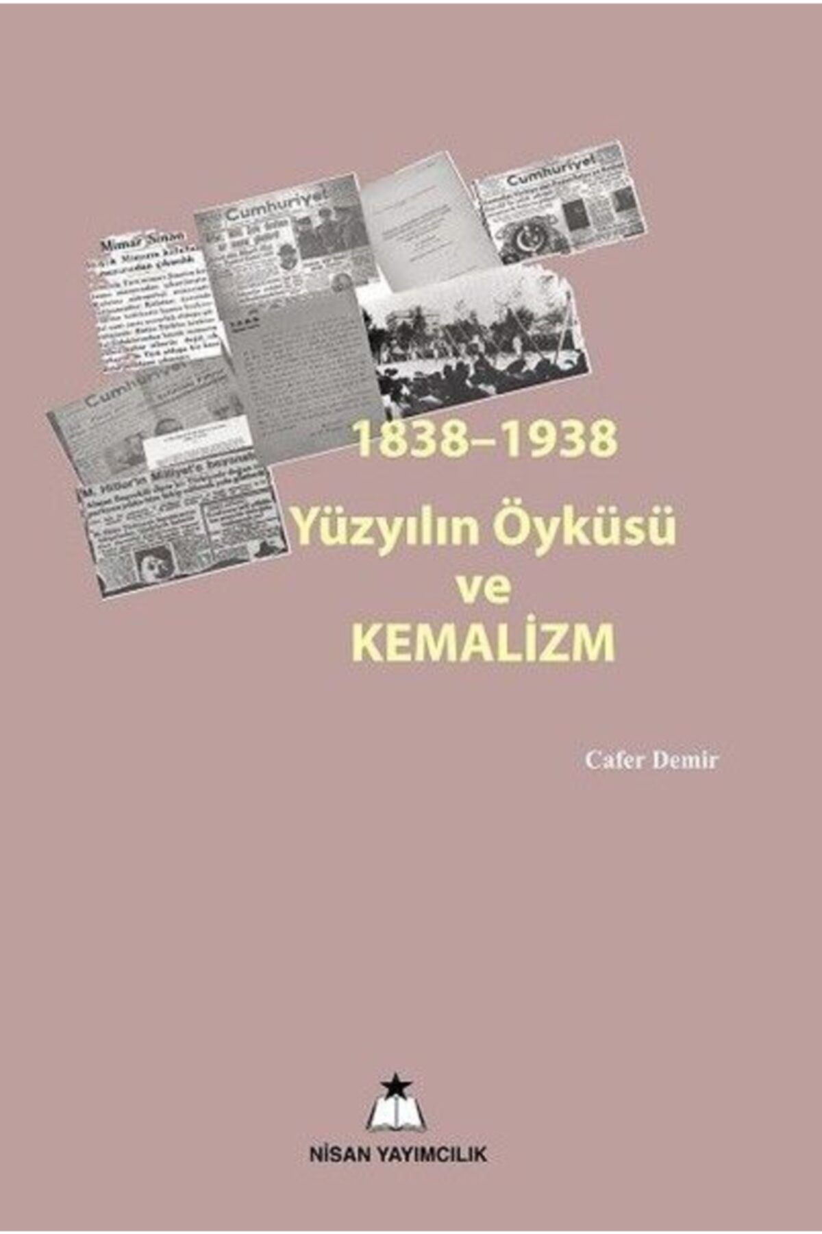 Nisan Yayımcılık 1838 1938 Yüzyılın Öyküsü Ve Kemalizm