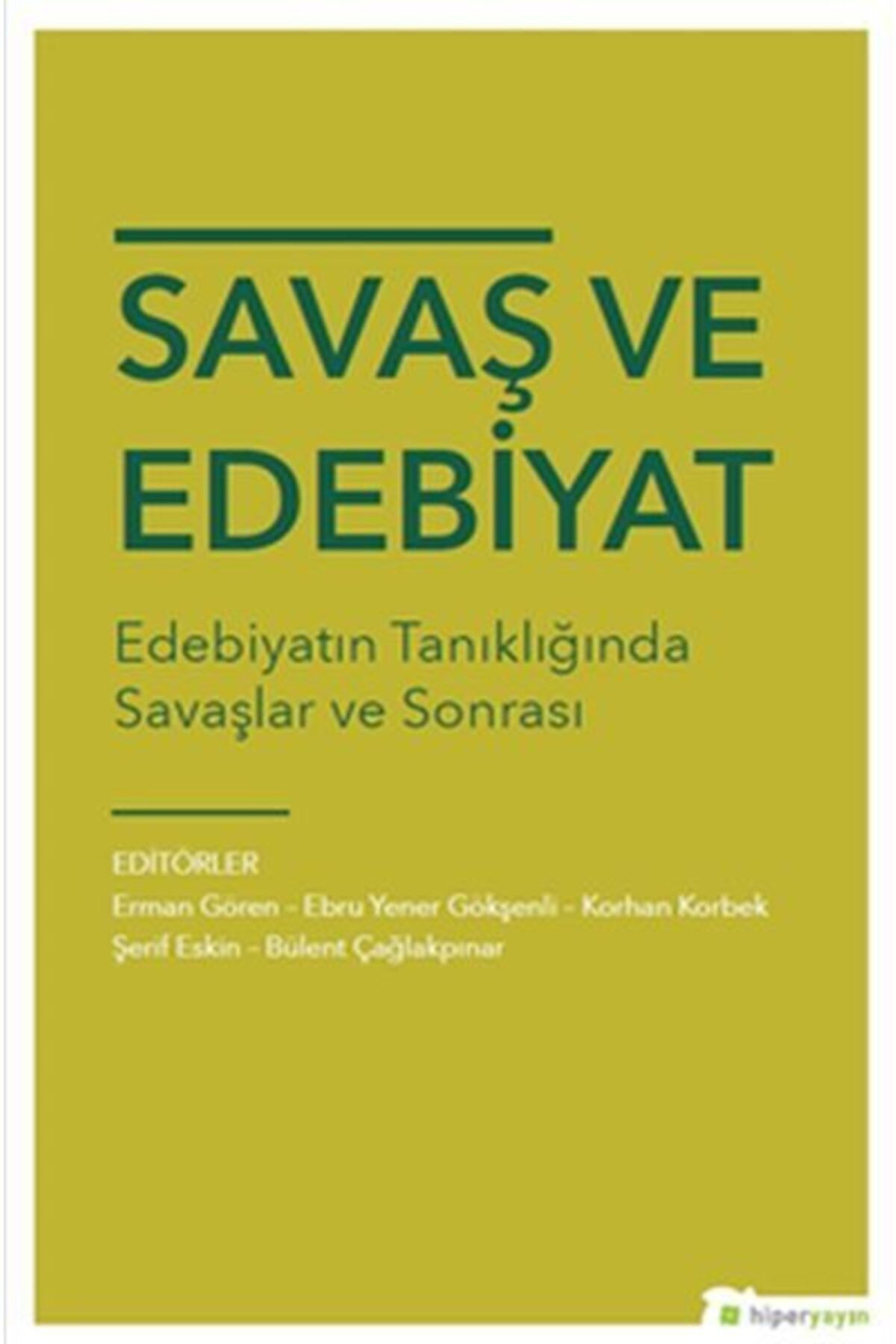 Hiperlink Yayınları Savaş Ve Edebiyat Edebiyatın Tanıklığında Savaşlar Ve Sonrası