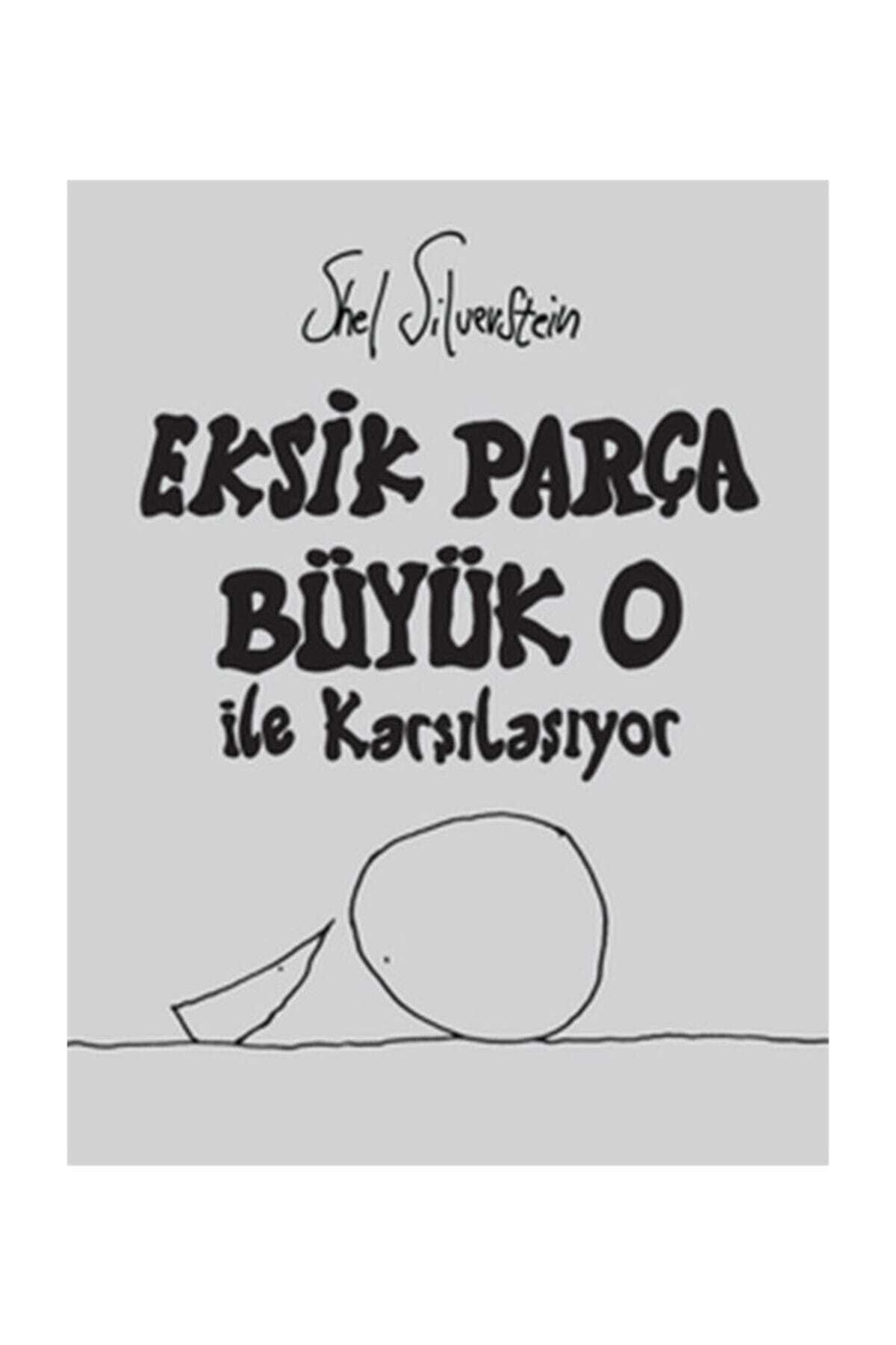 Butik Yayıncılık Eksik Parça Büyük O Ile Karşılaşıyor - Shel Silverstein