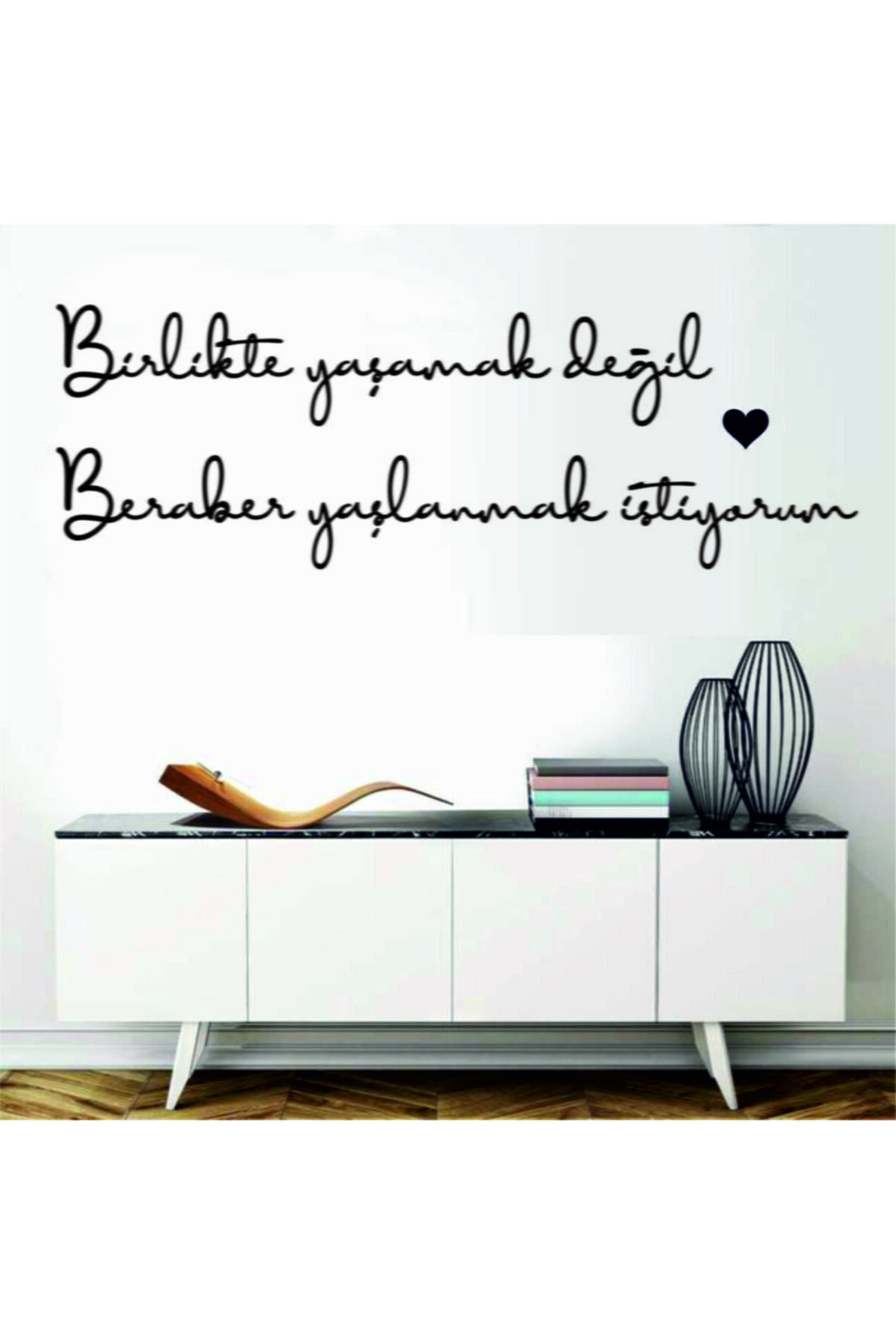 decorium pleksi Birlikte Yaşamak Değil,beraber Yaşlanmak Istiyorum Duvar Yazısı