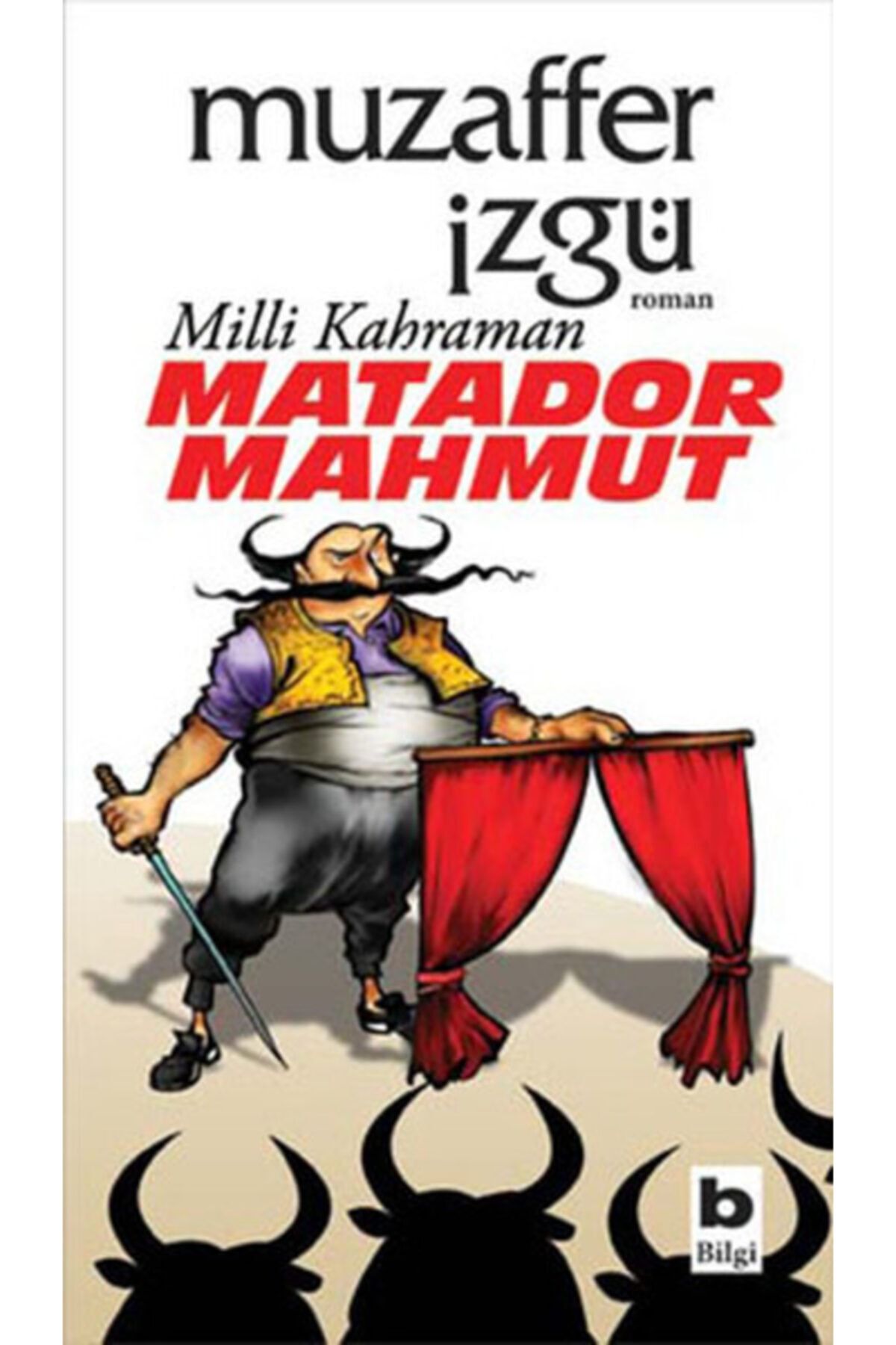 Bilgi Yayınevi Milli Kahraman Matador Mahmut