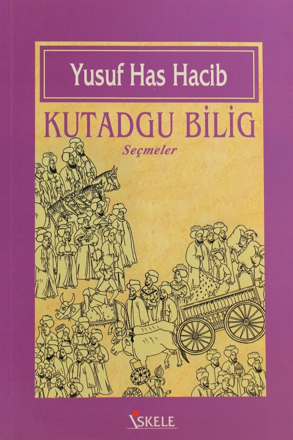 İskele Yayıncılık Kutadgu Bilig - Yusuf Has Hacib 9789994942886