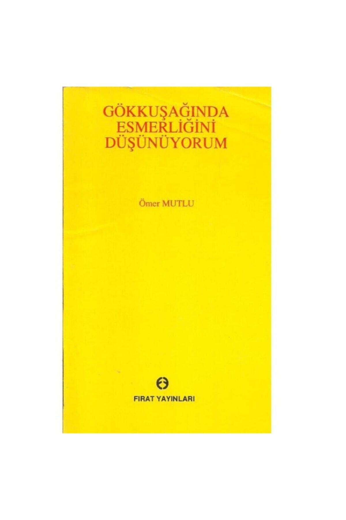 Fırat Yayınları Gökkuşağında Esmerliğini Düşünüyorum - Ömer Mutlu