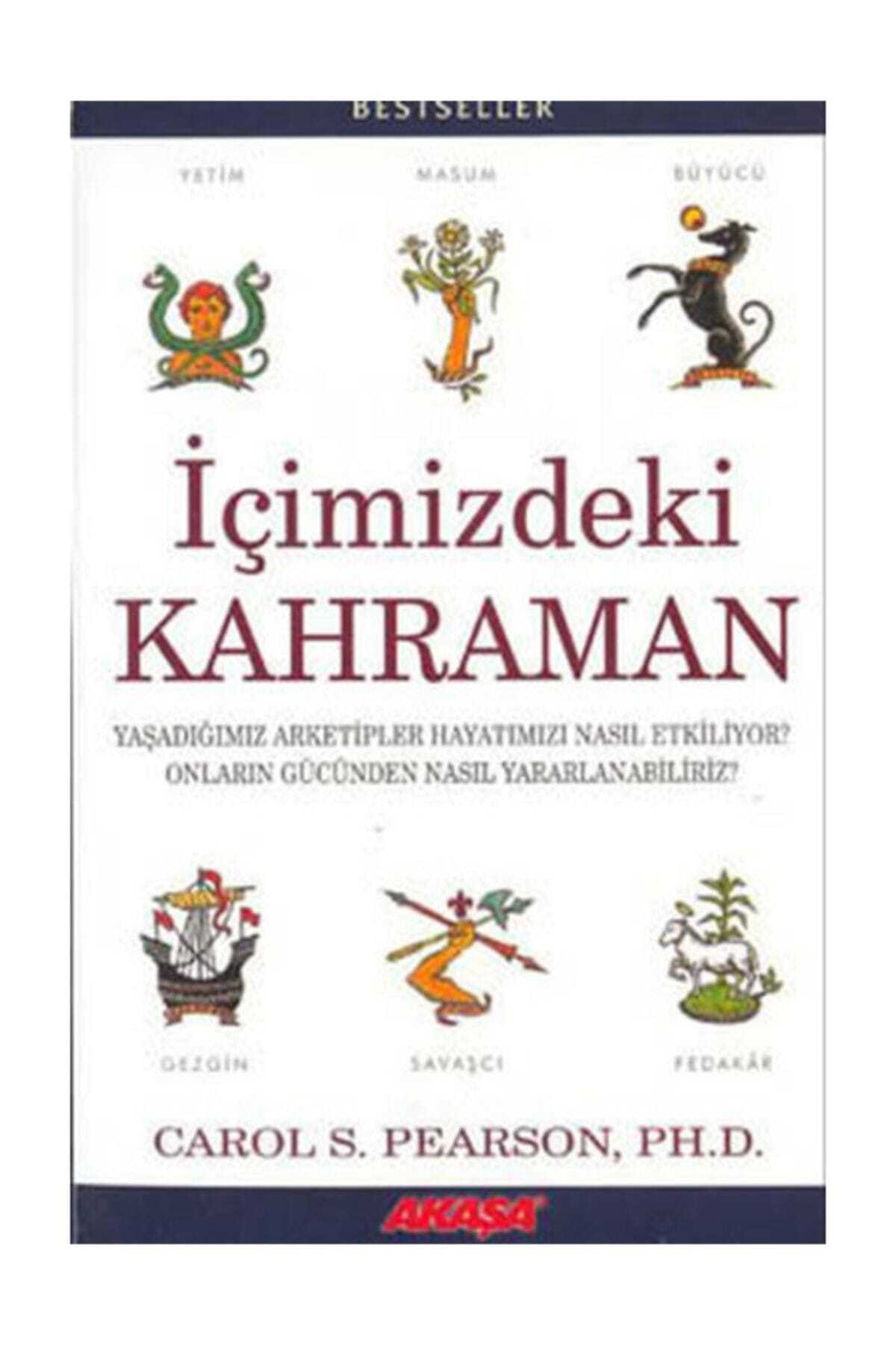 Akaşa Yayınları İçimizdeki Kahraman Yaşadığımız Altı Arketip - Carol S. Pearson