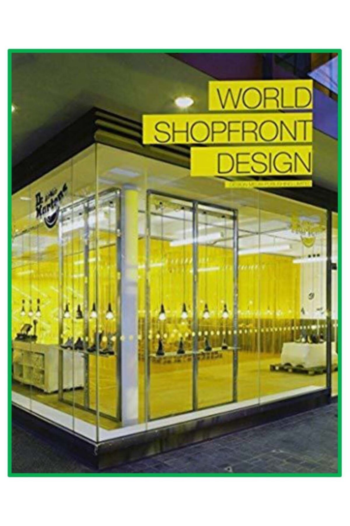 Desıgn Medıa Yayınları World Shopfront Desıgn (Mağaza Cepheleri)