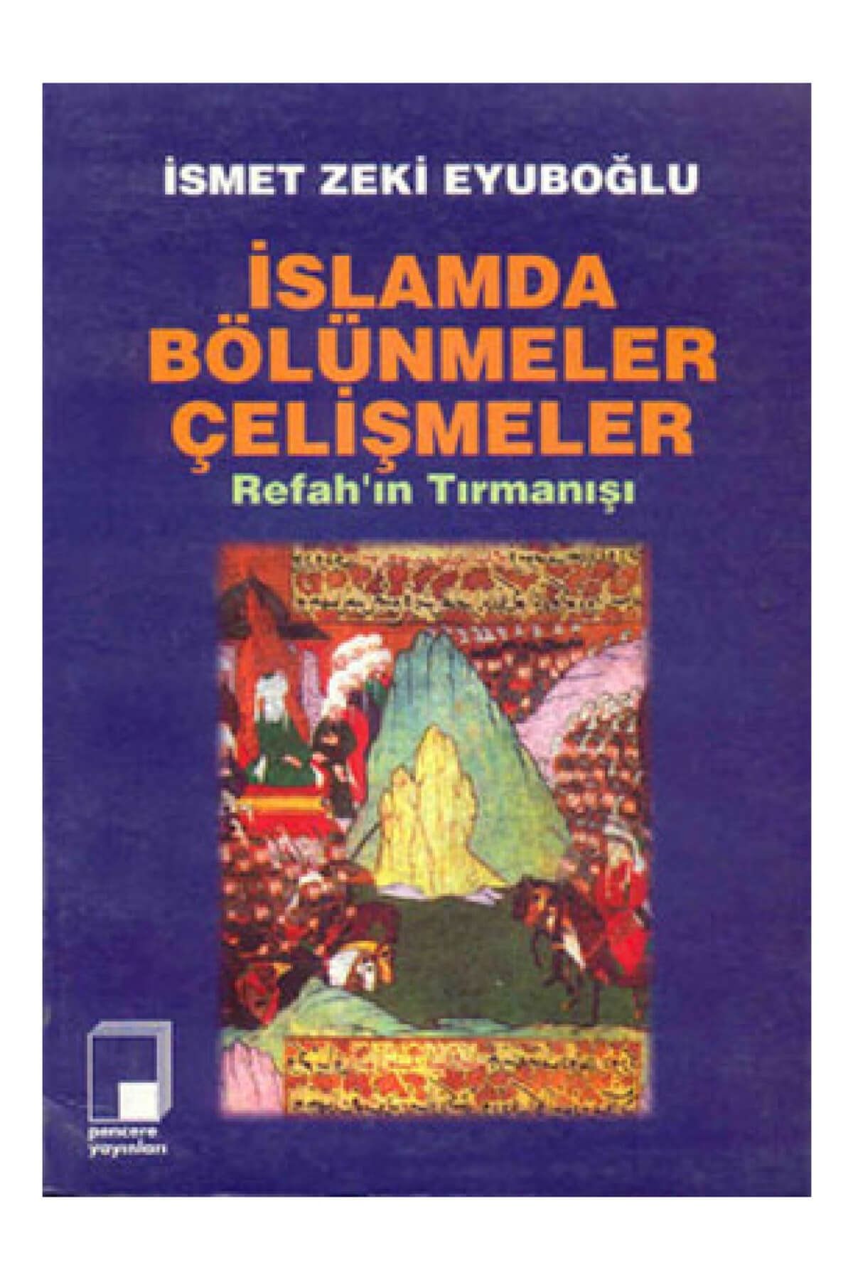 Pencere Yayınları Islamda Bölünmeler Çelişmeler - Ismet Zeki Eyuboğlu