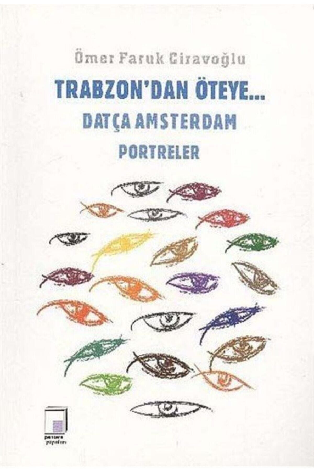 Pencere Yayınları Trabzon'dan Öteye... Datça Amsterdam