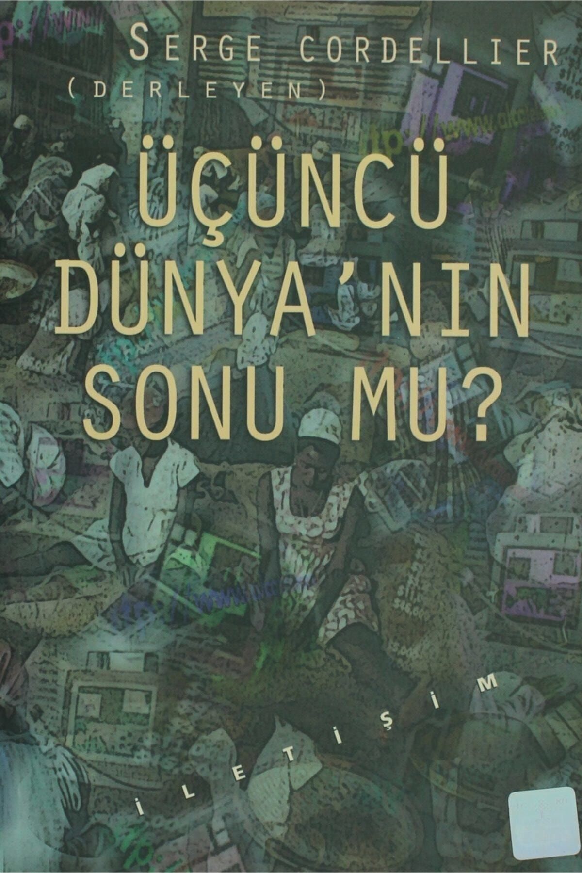Evrensel İletişim Yayınları Üçüncü Dünya’nın Sonu Mu