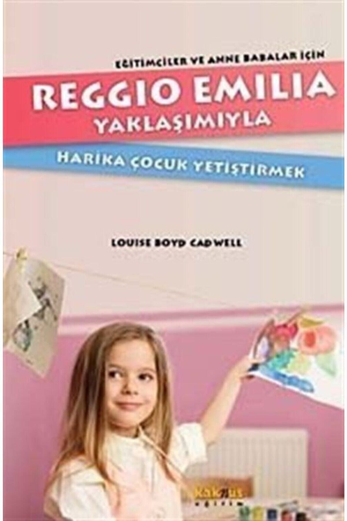 Kaknüs Yayınları Reggio Emilia Yöntemiyle Harika Çocuk Yetiştirmek & Eğitimciler Ve Anne Babalar Için