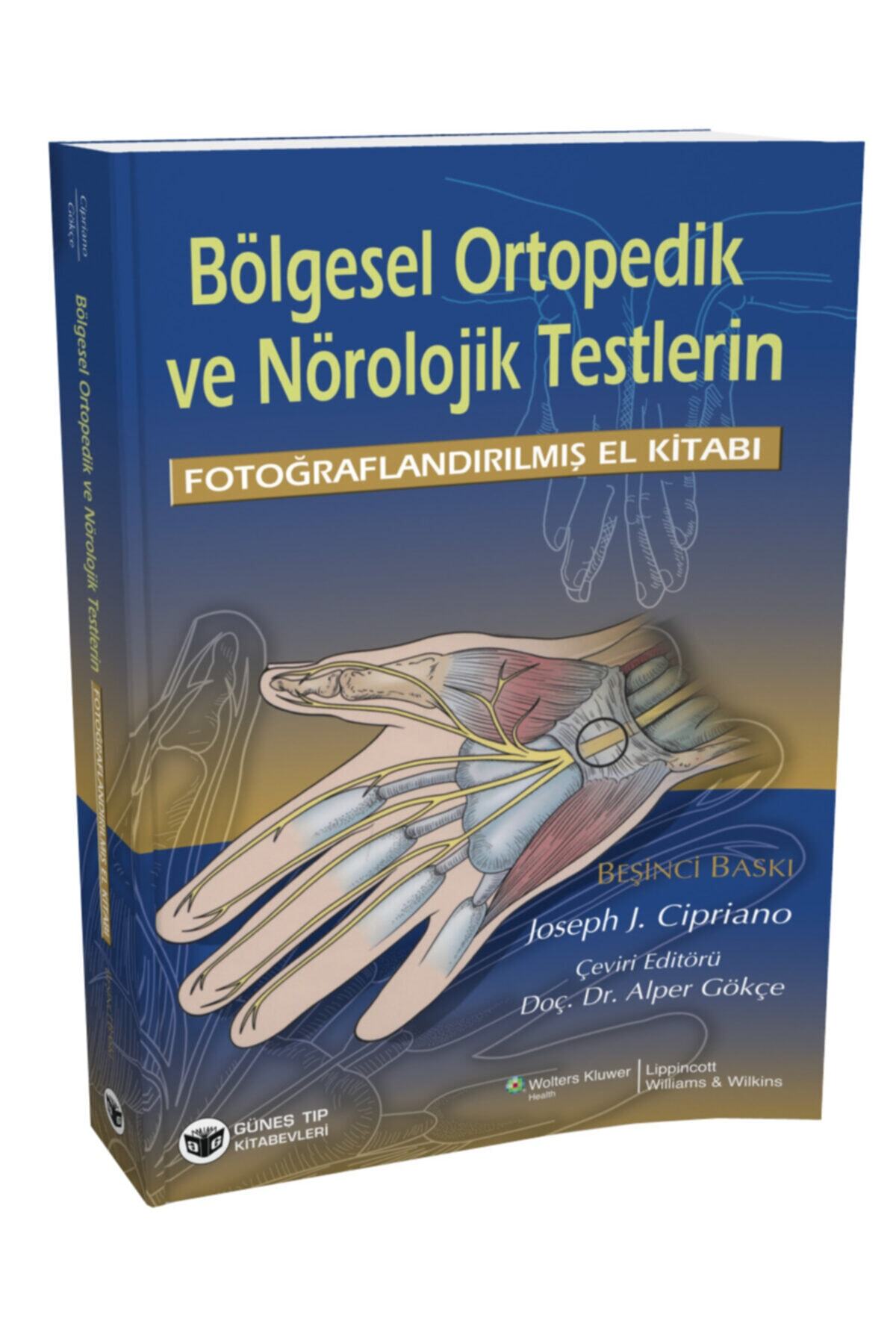 Güneş Tıp Kitabevi Bölgesel Ortopedik Ve Nörolojik Testlerin Fotoğraflandırılmış El Kitabı