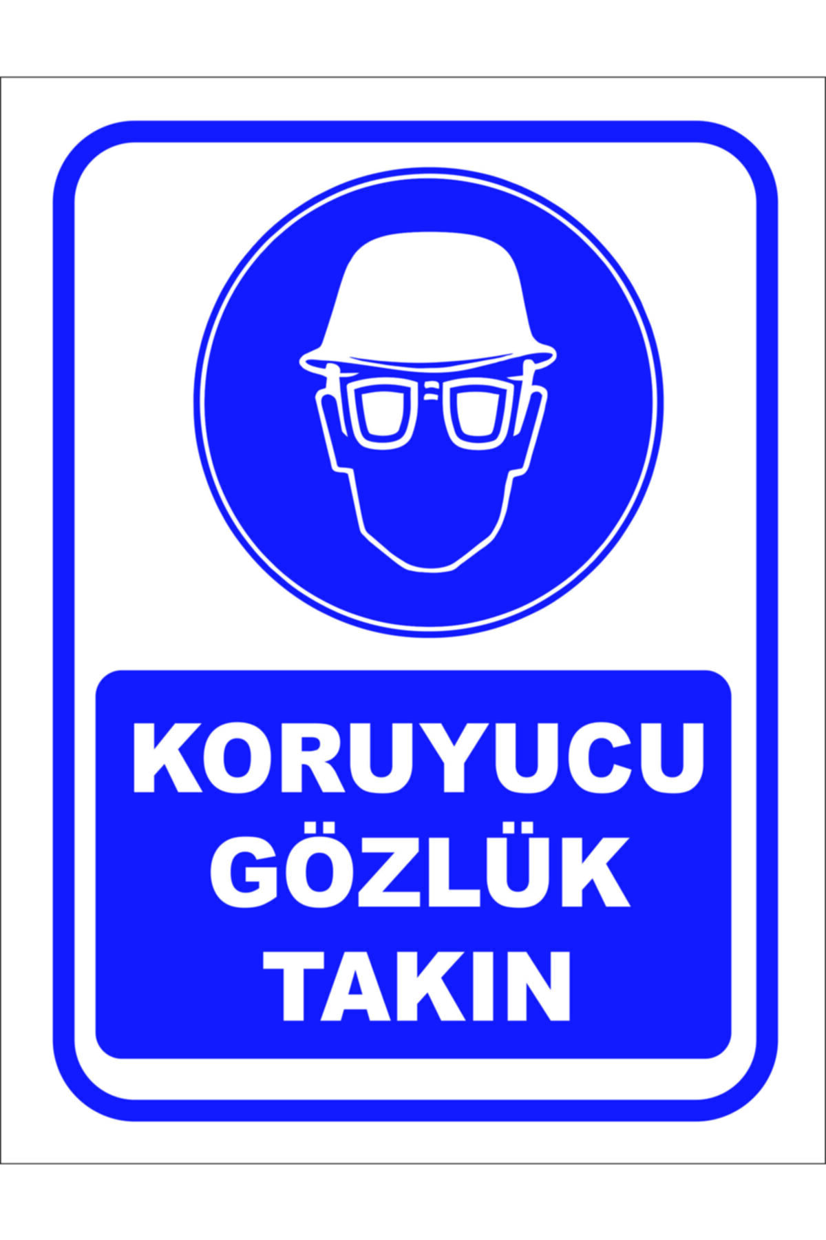 Birim Matbaa Koruyucu Gözlük Takın Uyarı Levhası