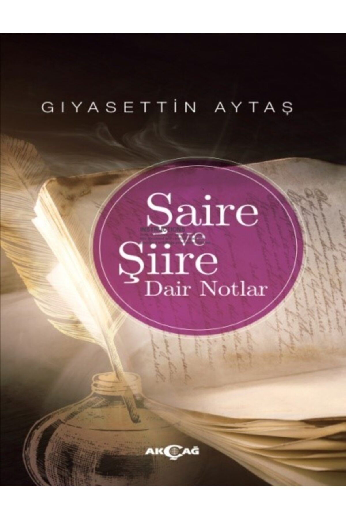 Akçağ Yayınları Şaire ve Şiire Dair Notlar