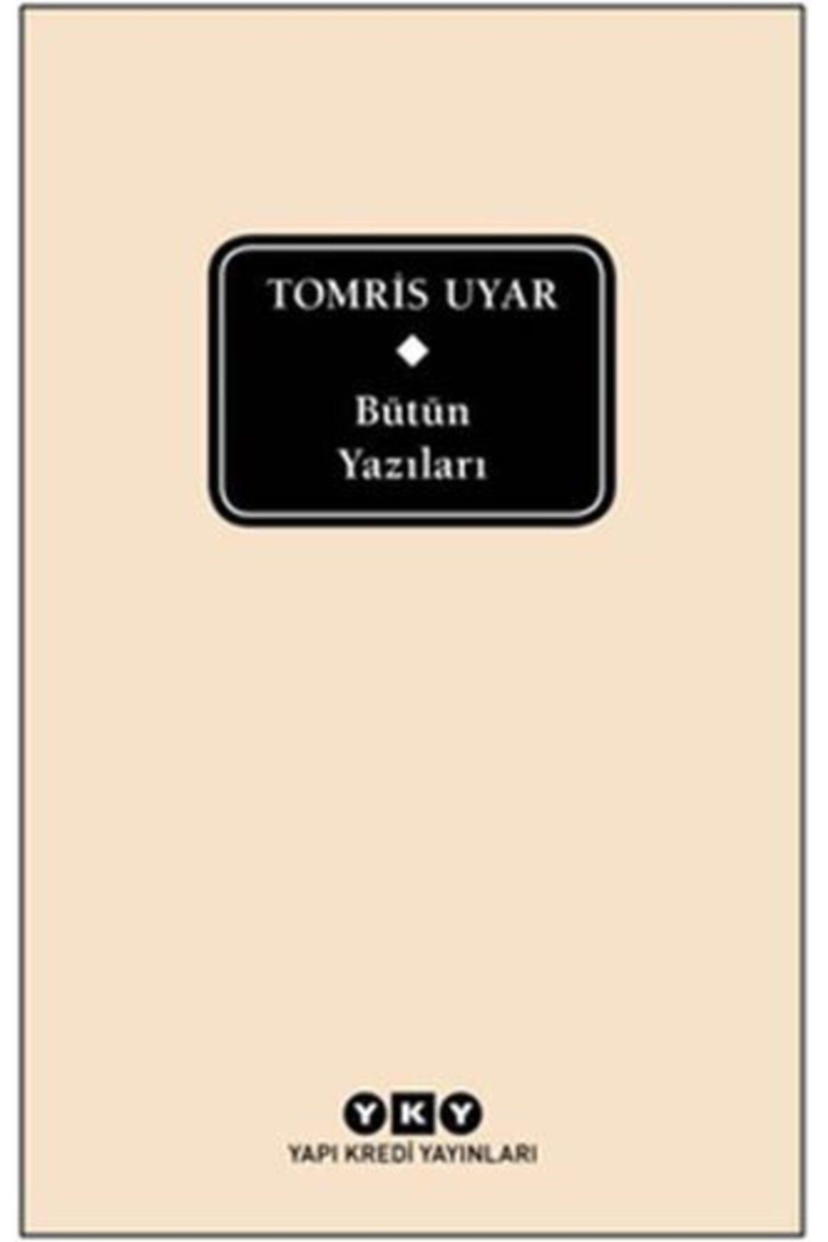 Yapı Kredi Yayınları Bütün Yazıları - Tomris Uyar-