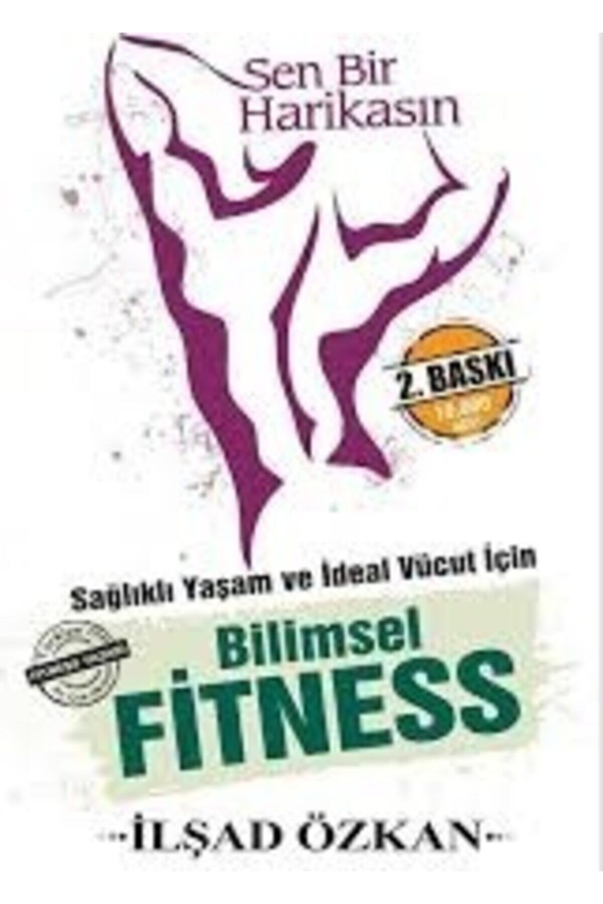 Yazarın Kendi Yayını Sen Bir Harikasın Bilimsel Fitness Sağlıklı Yaşam ve İdeal Vücut İçin