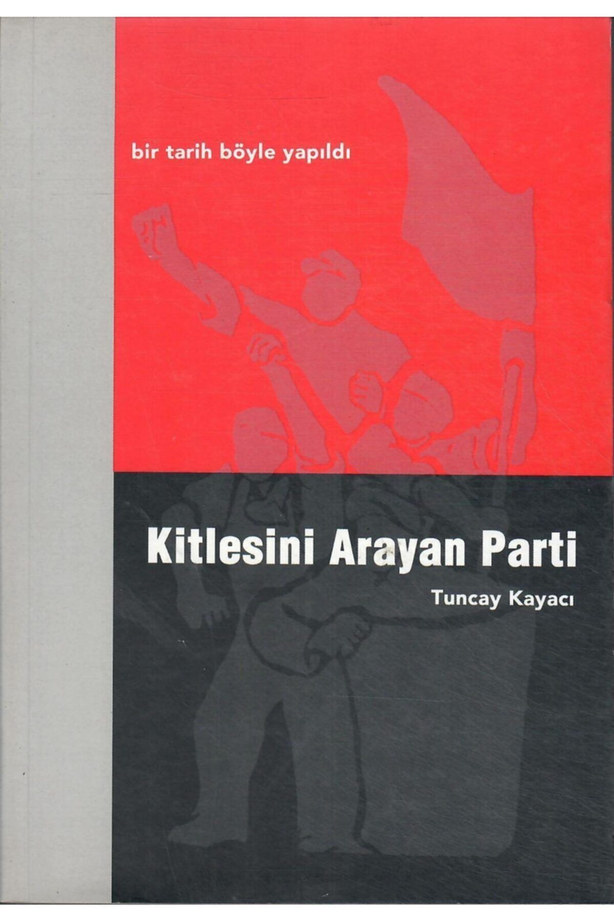 Varyos Yayınları Kitlesini Arayan Parti ( Bir Tarih Böyle Yapıldı )