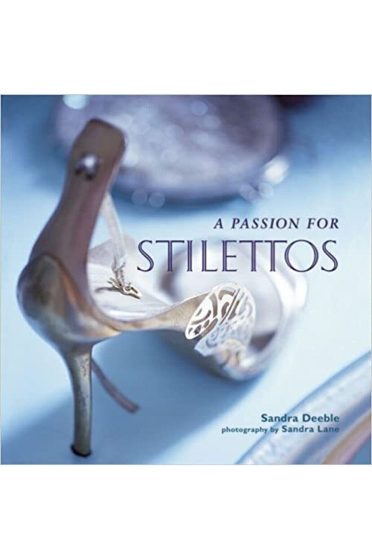 Ryland Peters & Small A Passion For Stilettos