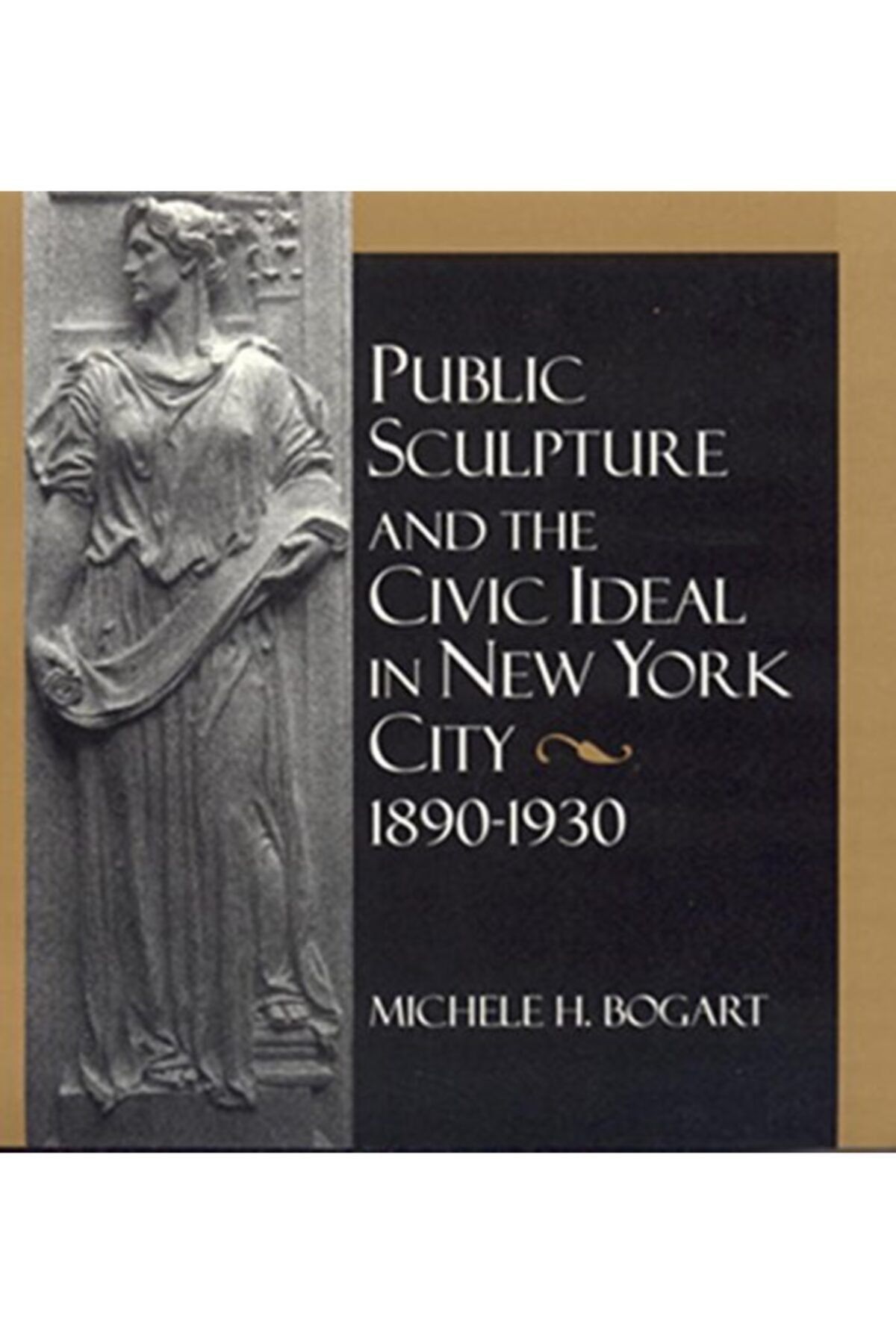 Smithsonian Institution Scholarly Press Public Sculpture And The Civic Ideal In New York City, 1890-1930