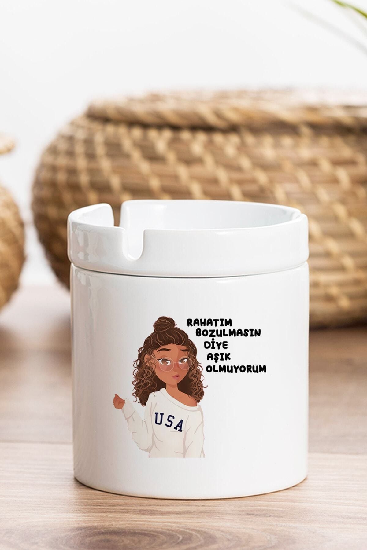 GiftStore Rahatım Bozulmasın Diye Aşık Olmuyorum Kül Tablası