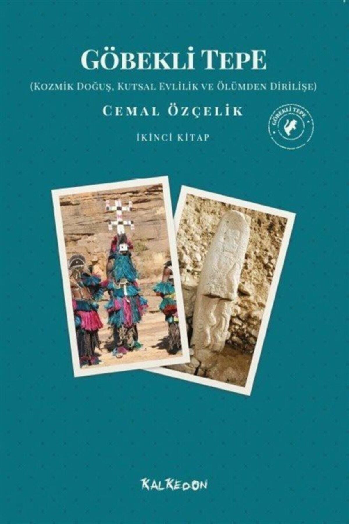 Kalkedon Yayınları Göbekli Tepe (ikinci Kitap) & Kozmik Doğuş, Kutsal Evlilik Ve Ölümden Dirilişe