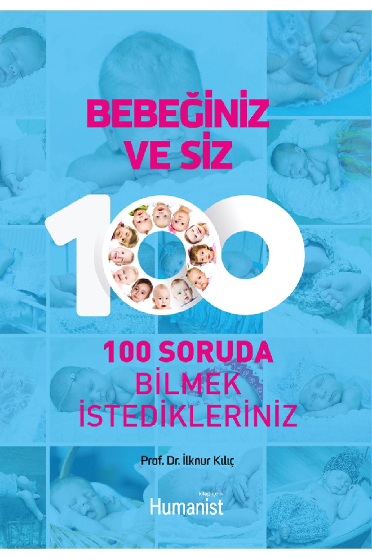 Hümanist Kitap Yayıncılık Bebeğiniz Ve Siz Ilknur Kılıç