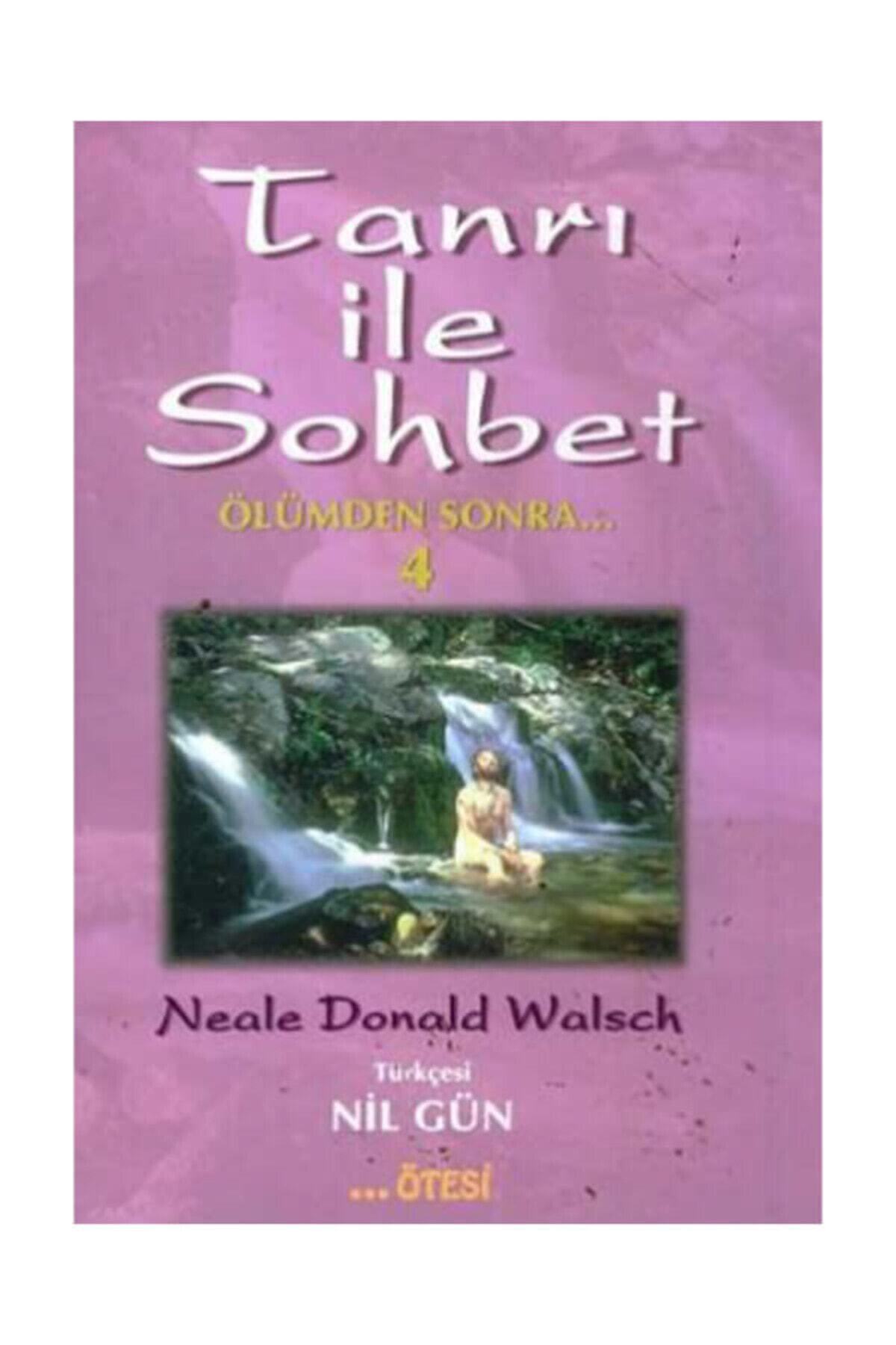 Ötesi Yayıncılık Tanrı ile Sohbet Ölümden Sonra 4 - Neale Donald Walsch 9789758363384