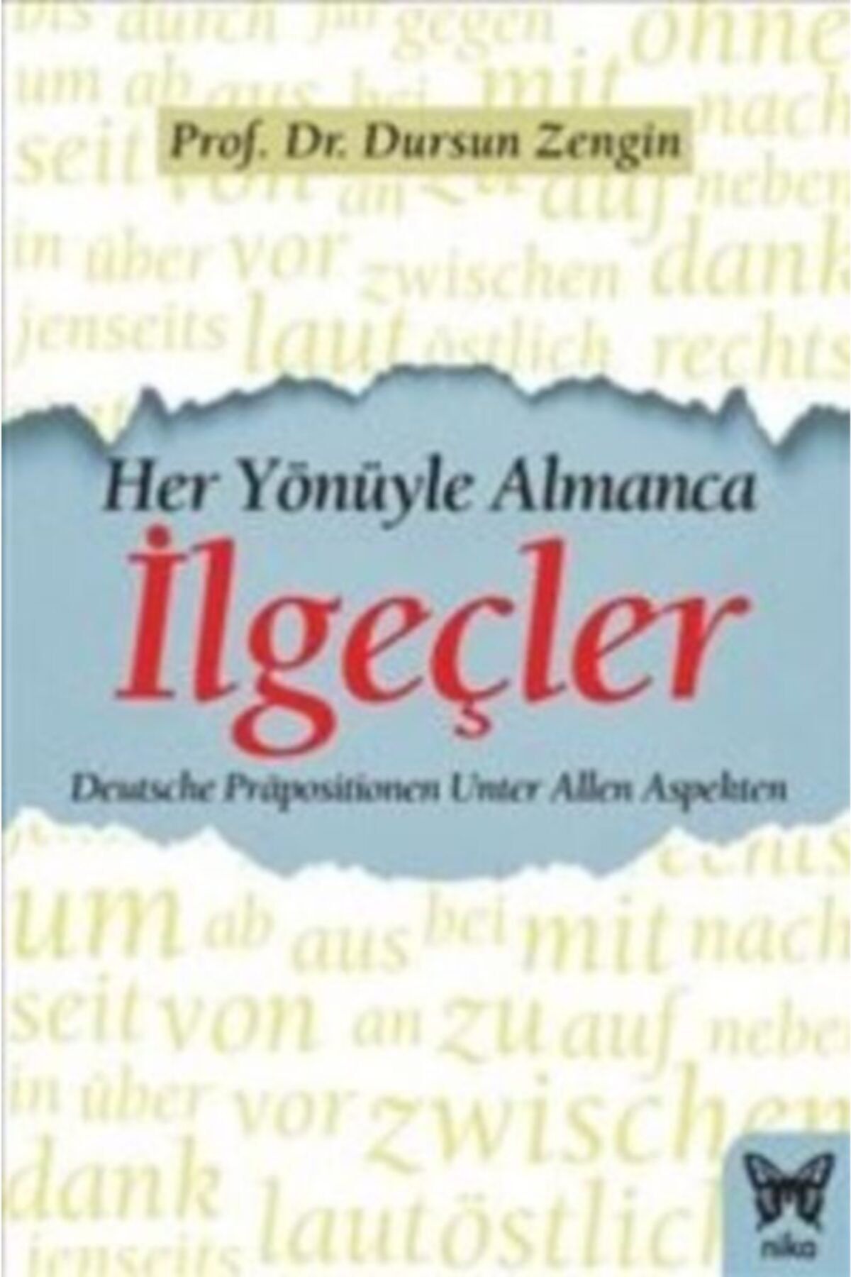 Nika Yayınevi Her Yönüyle Almanca Ilgeçler
