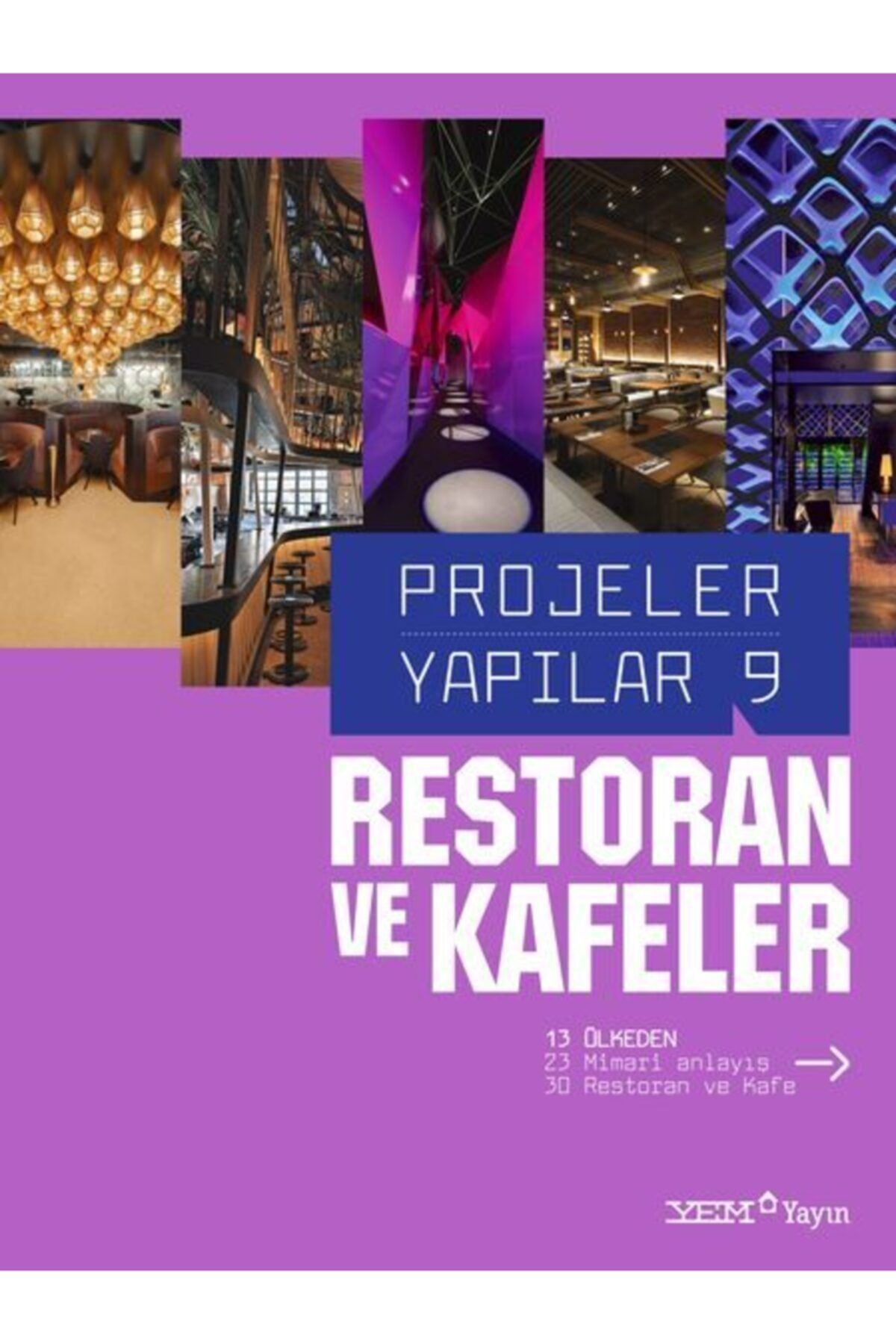YEM Yayın Projeler Yapılar 9: Restoran ve Kafeler