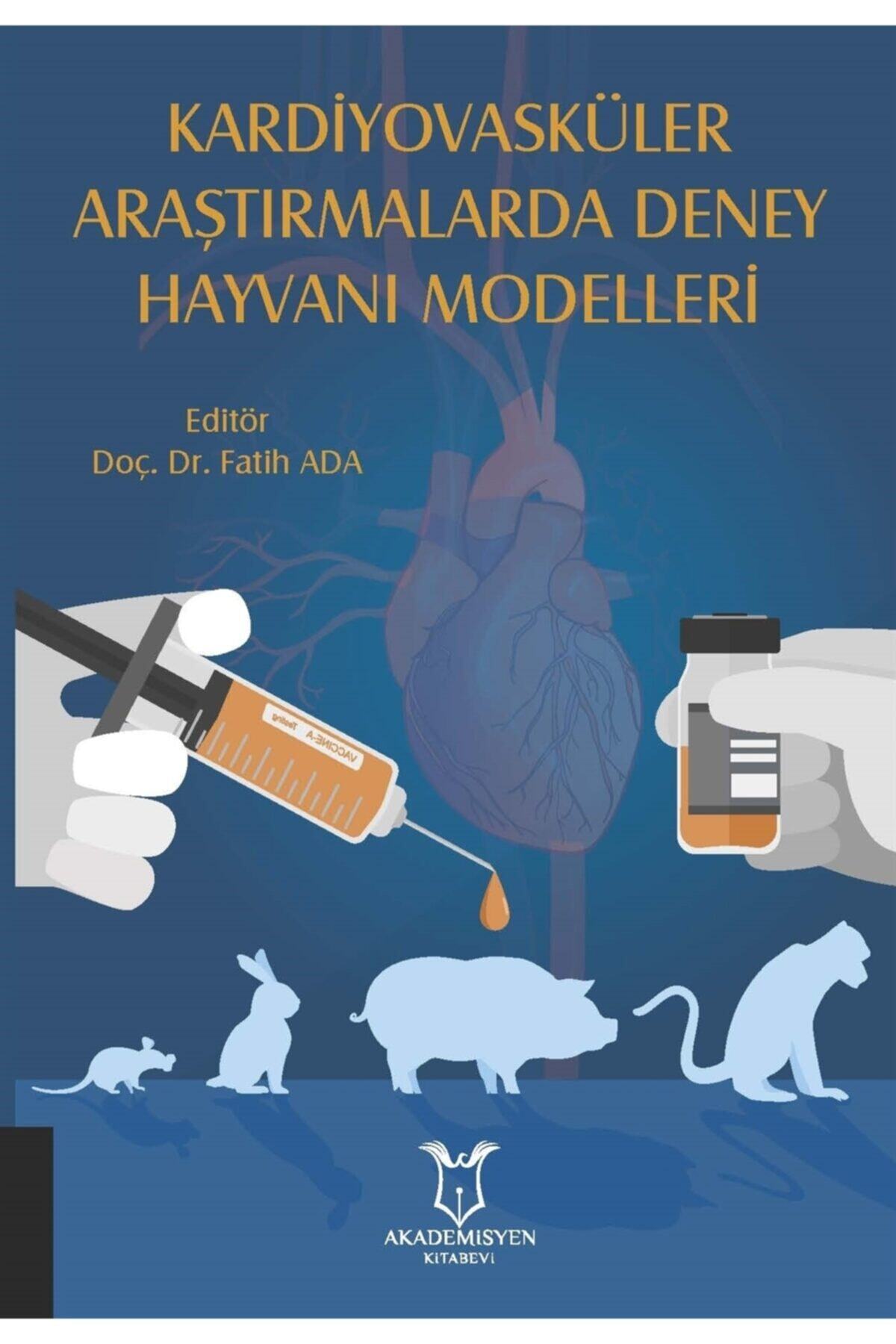 Akademisyen Kitabevi Kardiyovasküler Araştırmalarda Deney Hayvanı Modelleri  Fatih Ada 9786257707299