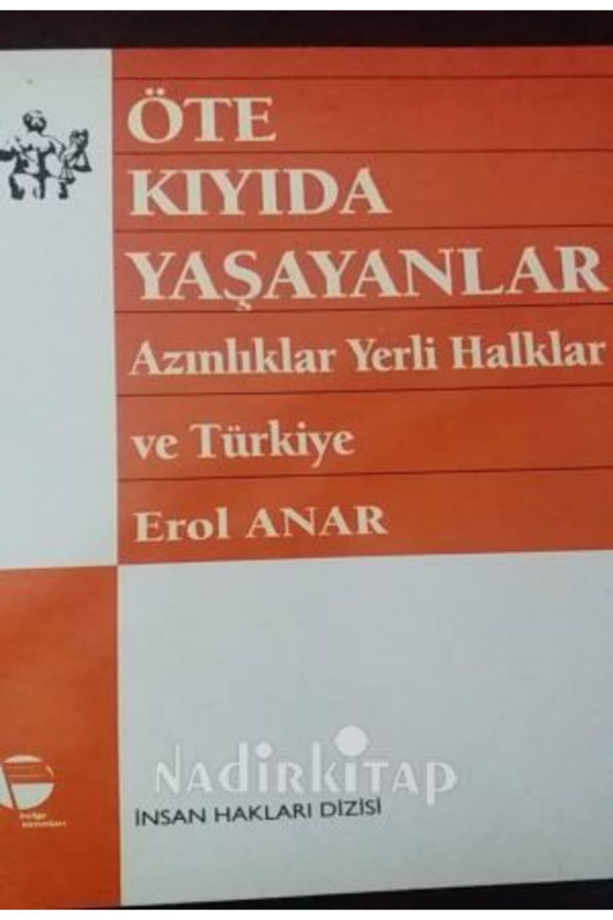 AKAD BASIN YAYIN Öte Kıyıda Yaşayanlar Azınlıklar Yerli Halklar Ve Türkiye