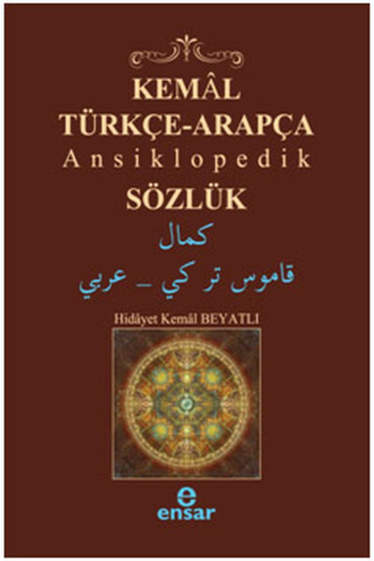 Ensar Neşriyat Kemal Türkçe Arapça Ansiklopedik Sözlük