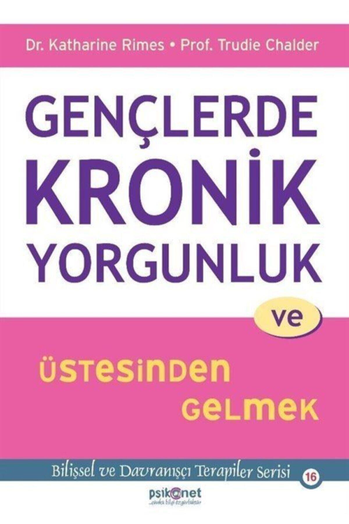 Psikonet Yayınları Gençlerde Kronik Yorgunluk Ve Üstesinden Gelmek