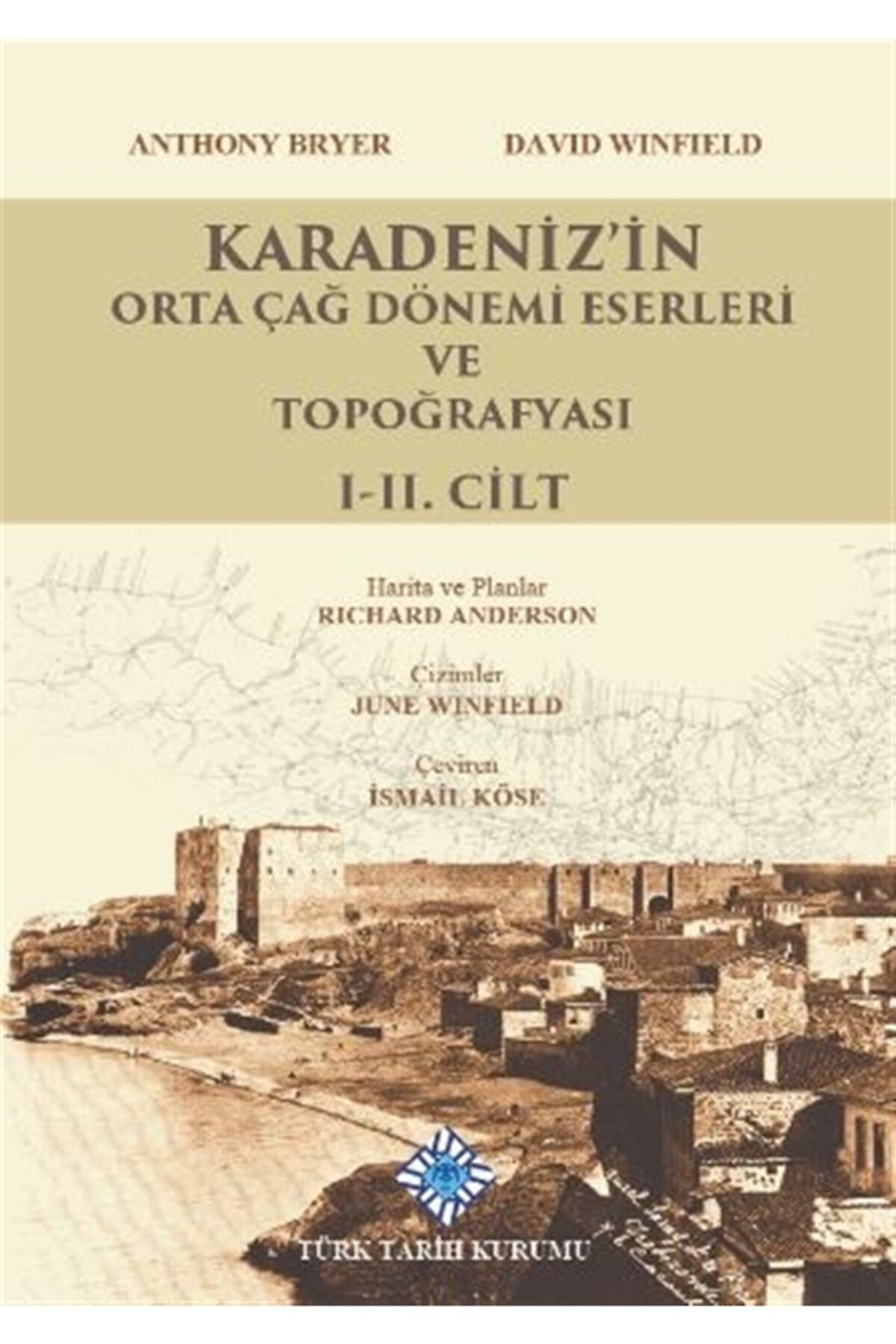 Türk Tarih Kurumu Yayınları Karadeniz'in Orta Çağ Dönemi Eserleri Ve Topoğrafyası 1-2. Cilt Takım Anthony Bryer 9789751745453