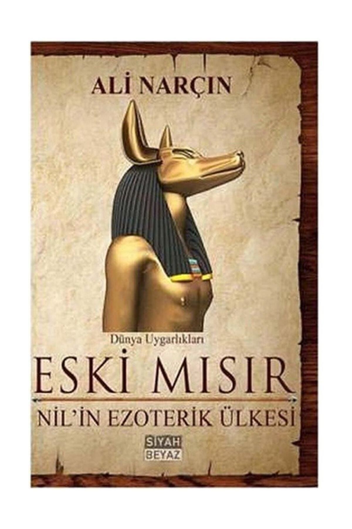 Siyah Beyaz Yayınları Eski Mısır & Nil'in Ezoterik Ülkesi