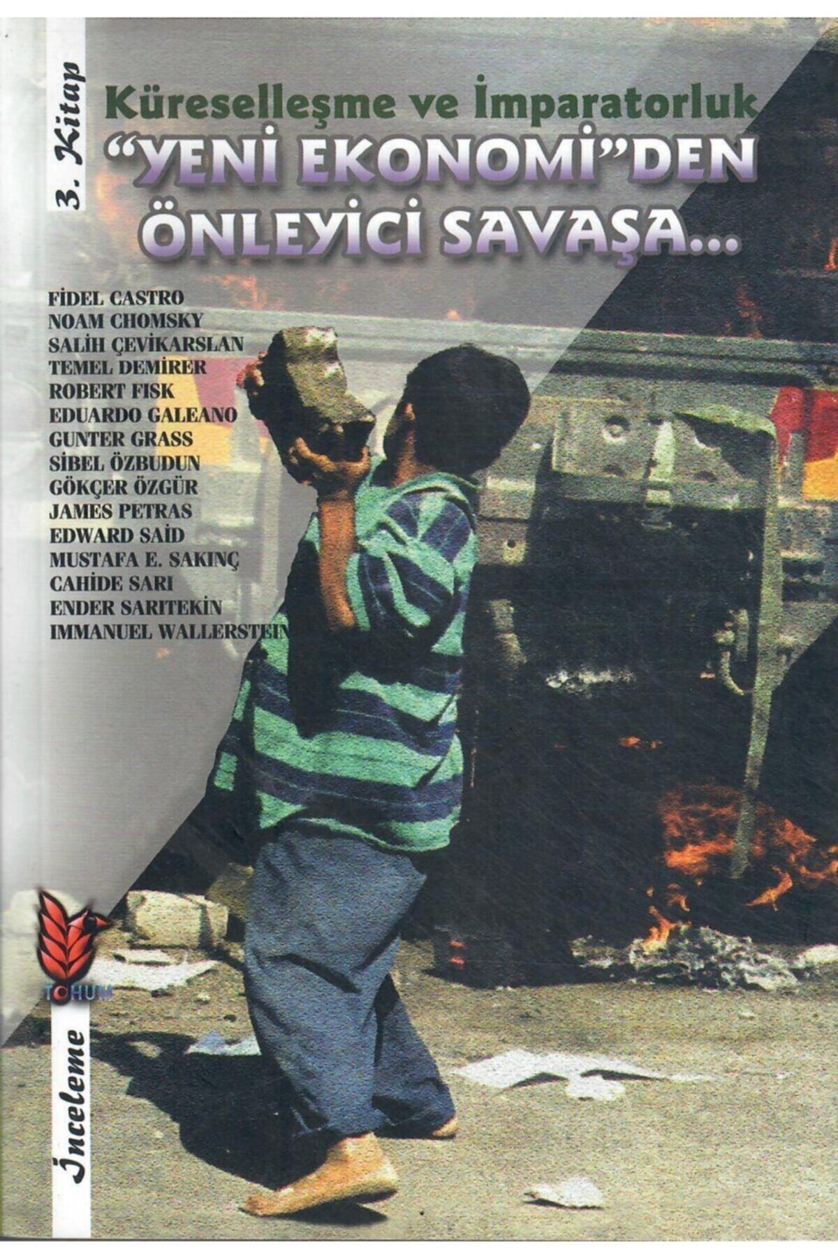 Tohum Yayınları Küreselleşme Ve Imparatorluk Yeni Ekonomi'den Önleyici Savaşa... 3. Kitap