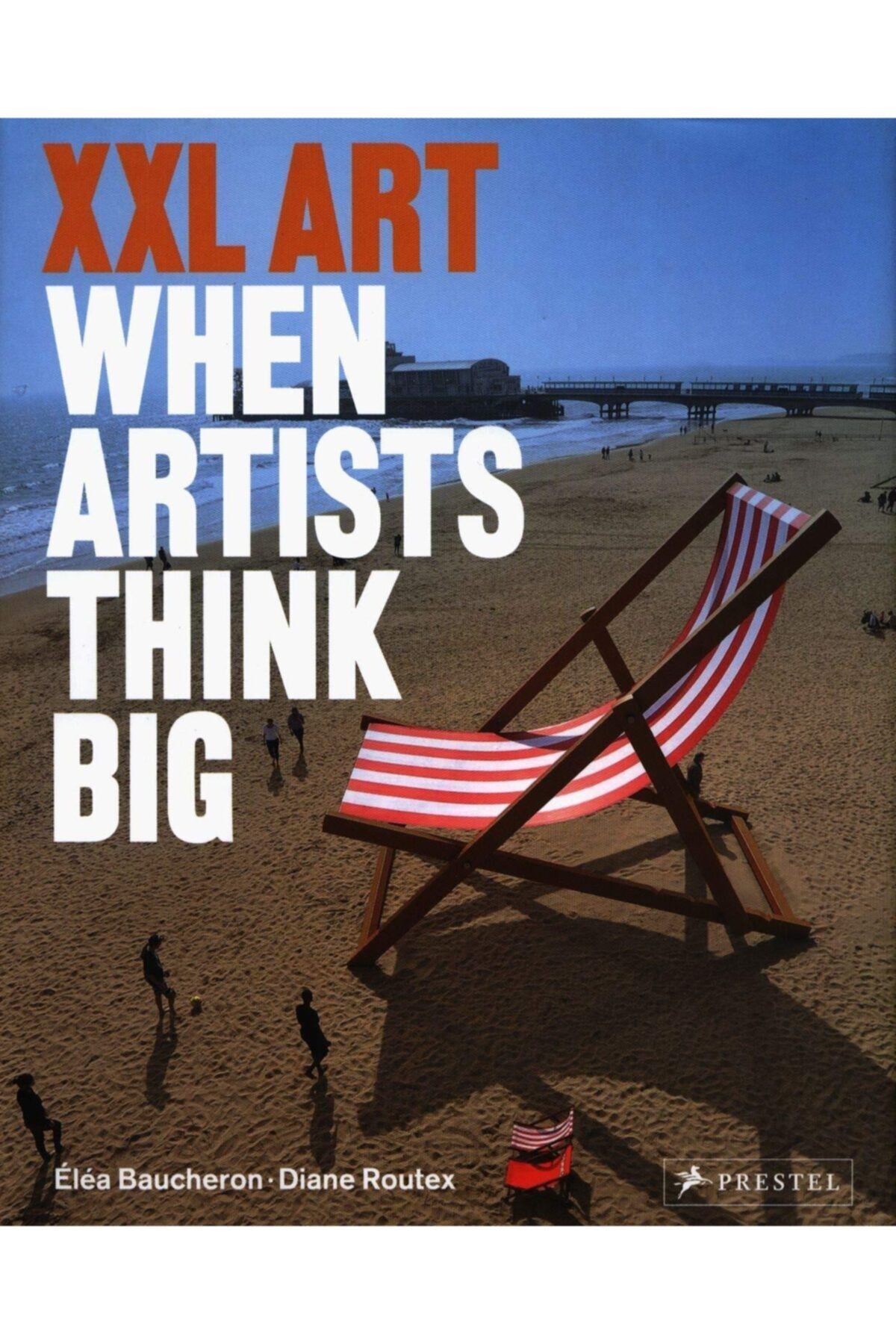 Prestel Publishing Xxl Art: When Artists Think Big (ingilizce) Ciltli Kapak
