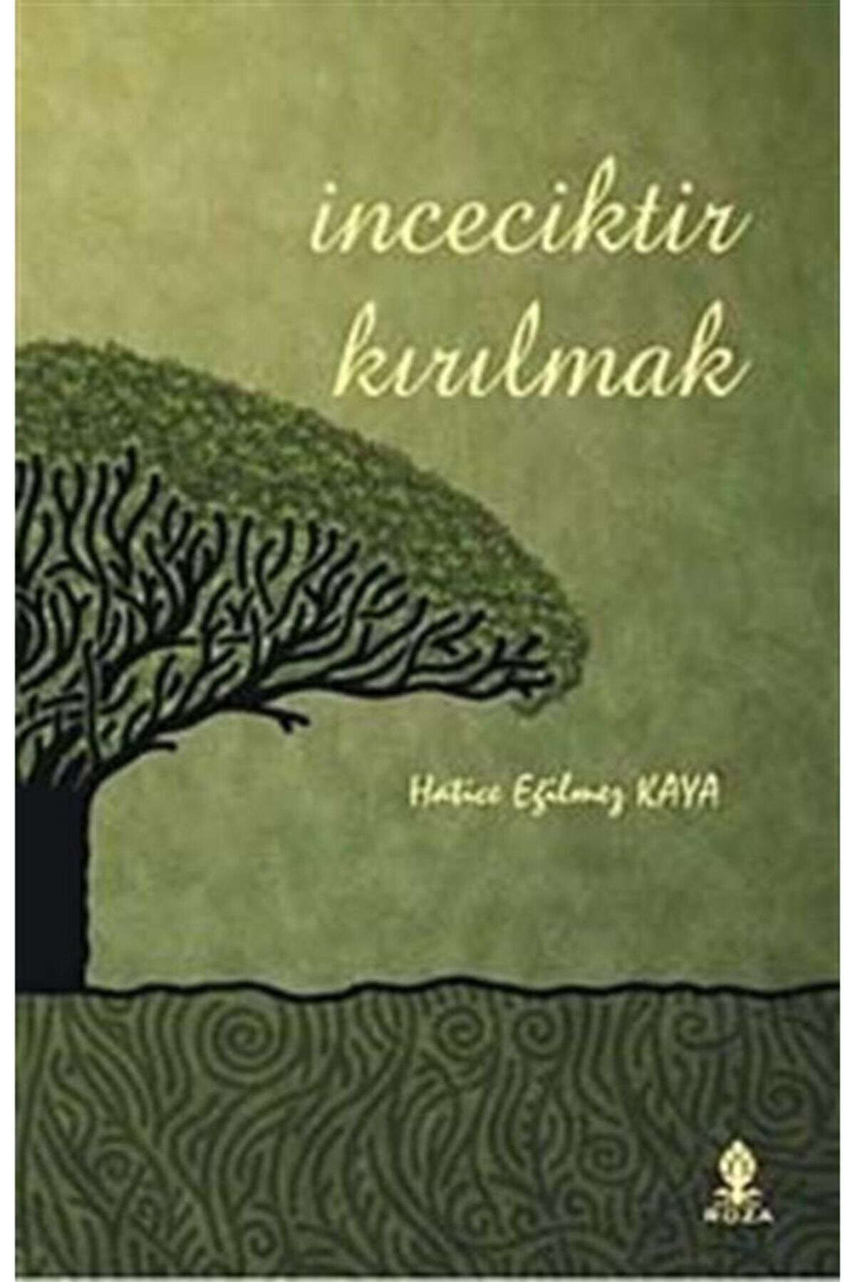 Roza Yayınevi Inceciktir Kırılmak