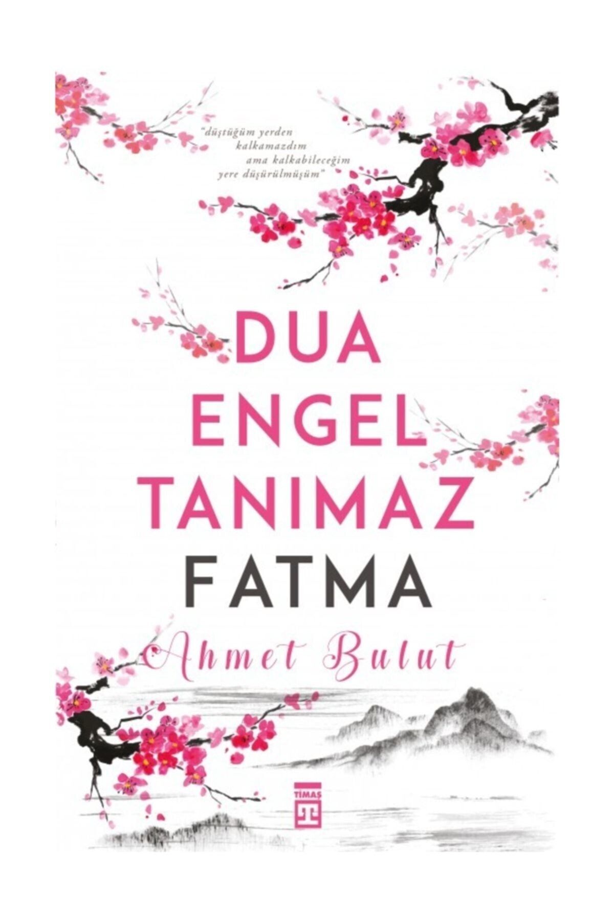 Timaş Yayınları Dua Engel Tanımaz Fatma