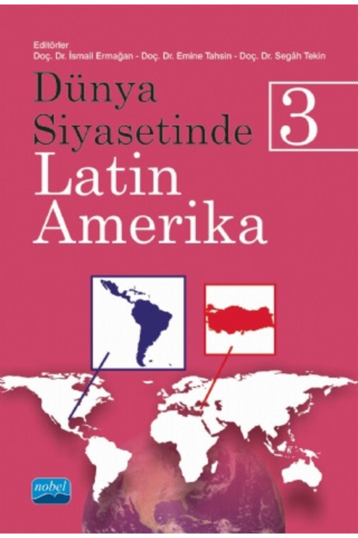 Nobel Akademik Yayıncılık Dünya Siyasetinde Latin Amerika-3 - Ali Orhan Ayşe Yarar Burak Gümüş