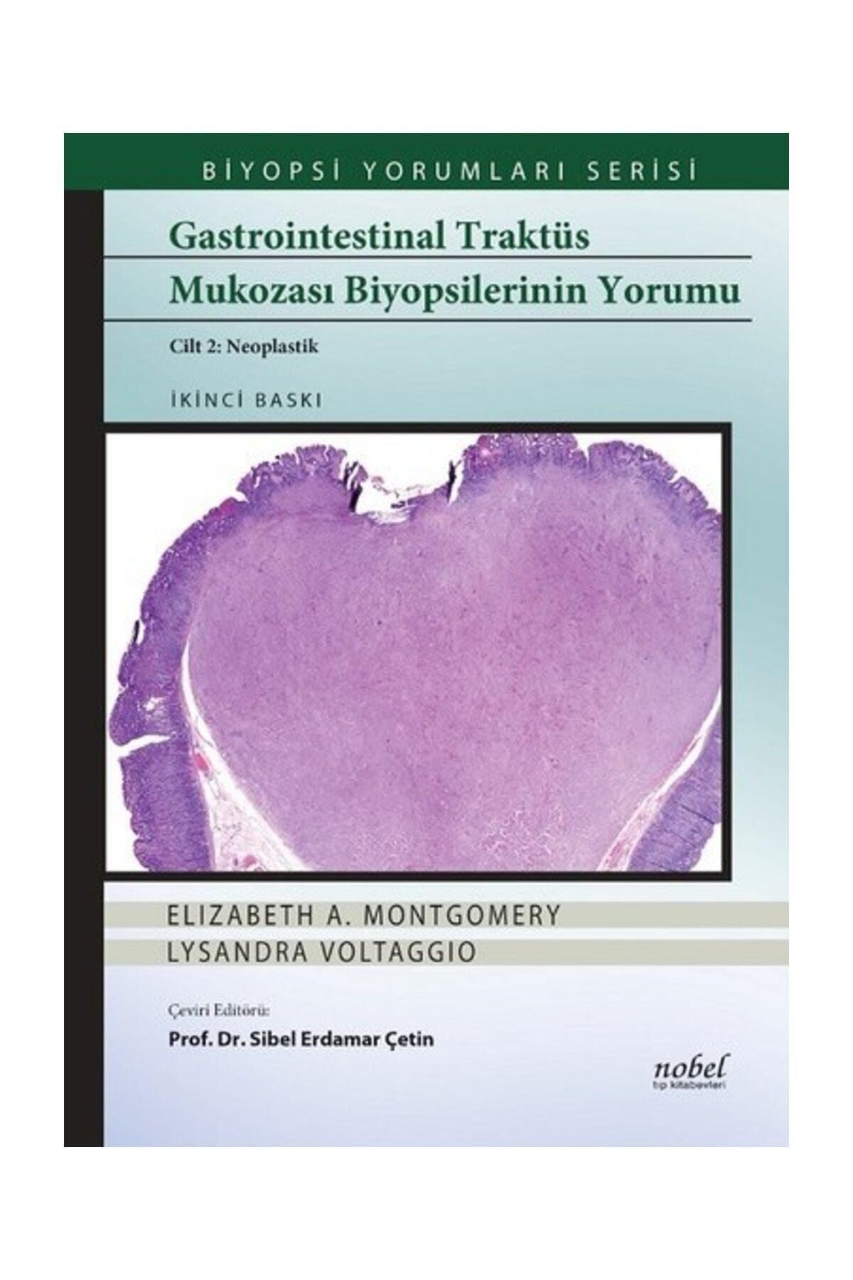 Nobel Tıp Kitabevi Gastrointestinal Traktüs Mukozası Biyopsilerinin Yorumu (Cilt 2 Neoplastik)