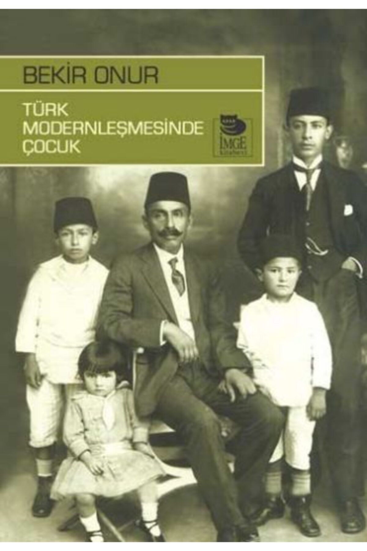 İmge Kitabevi Yayınları Türk Modernleşmesinde Çocuk