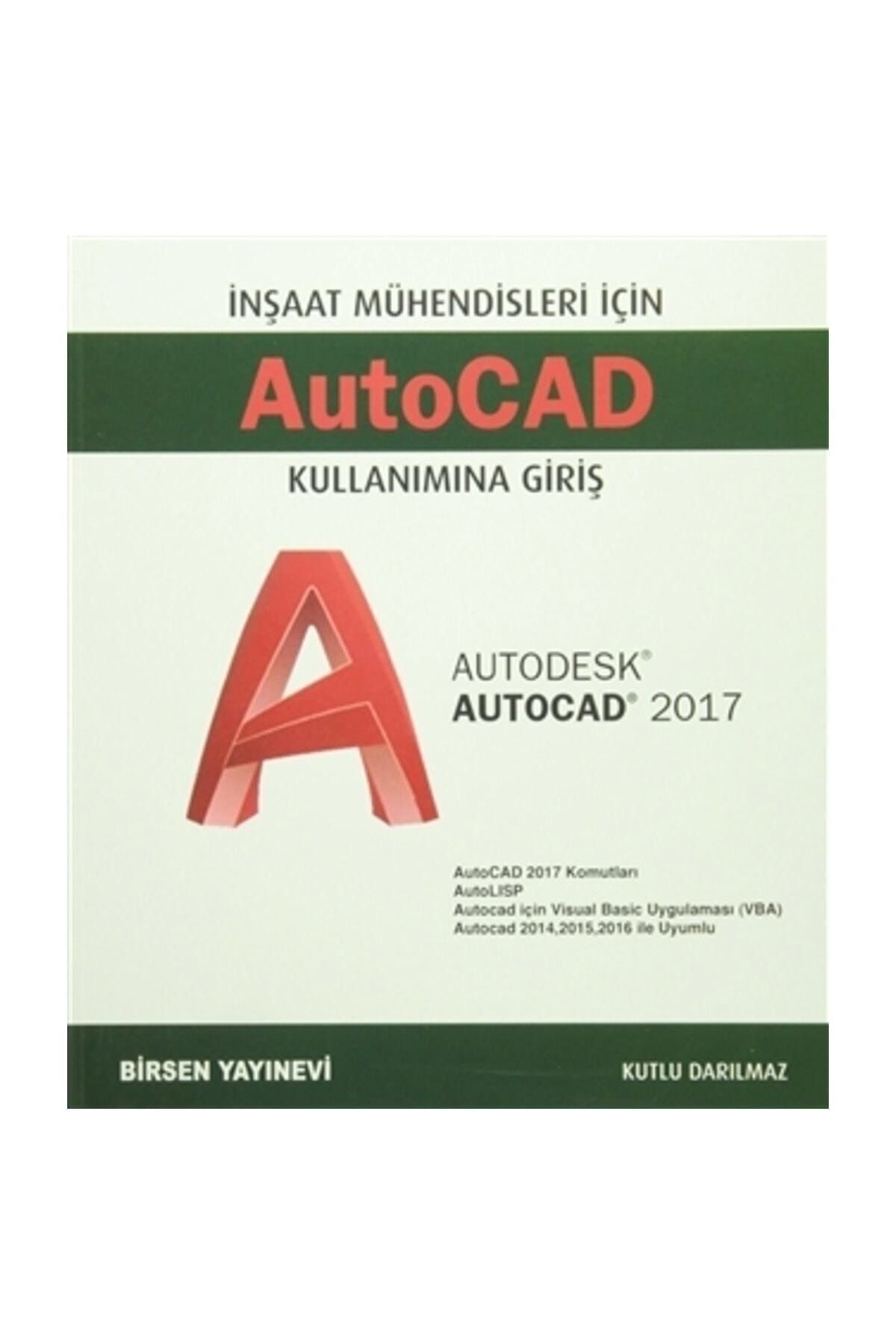 Birsen Yayınevi Autocad Kullanımına Giriş - Kutlu Darılmaz