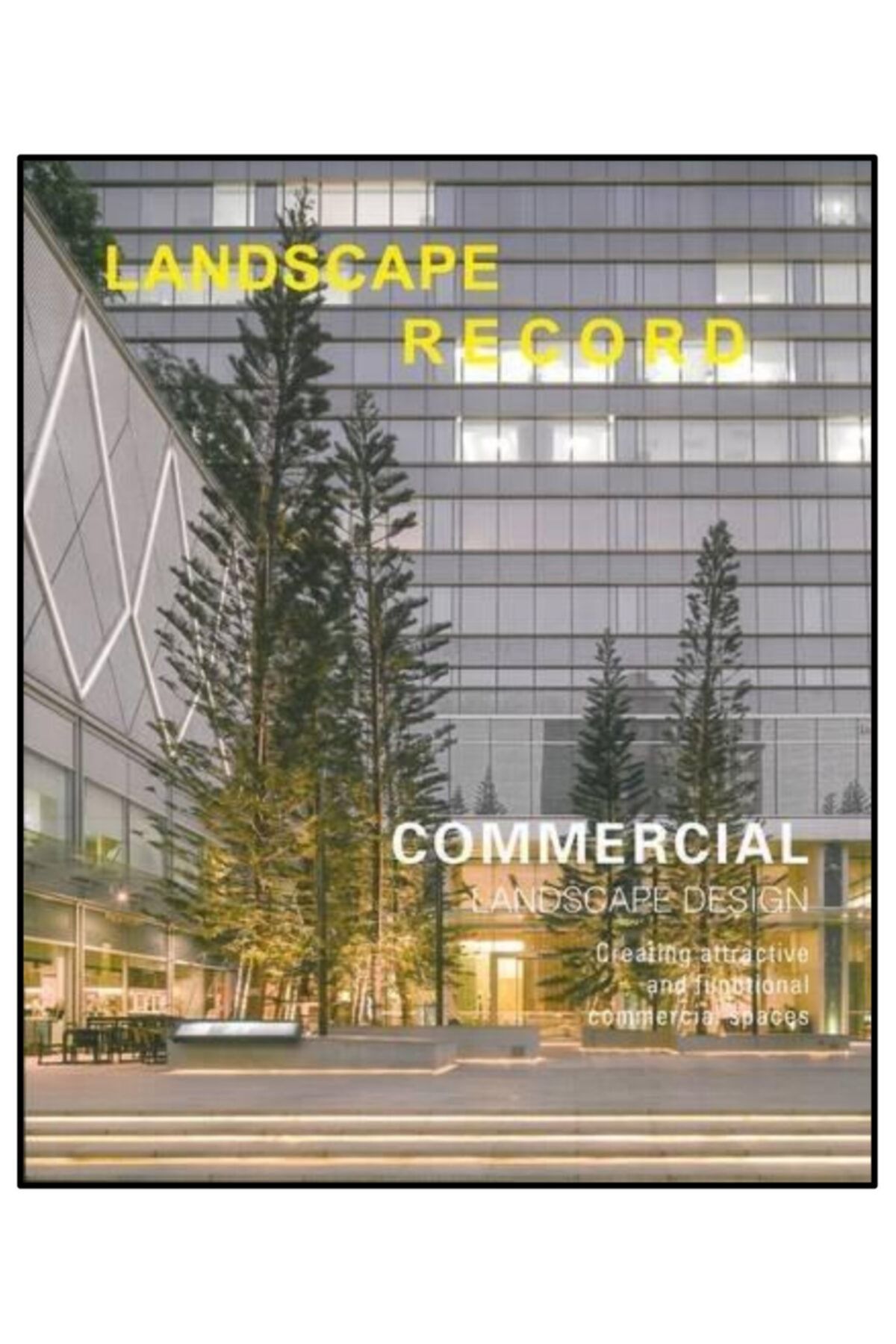 Design Media Publishing Limited Commercıal Landscape Design; (landscape Record 2014-04)