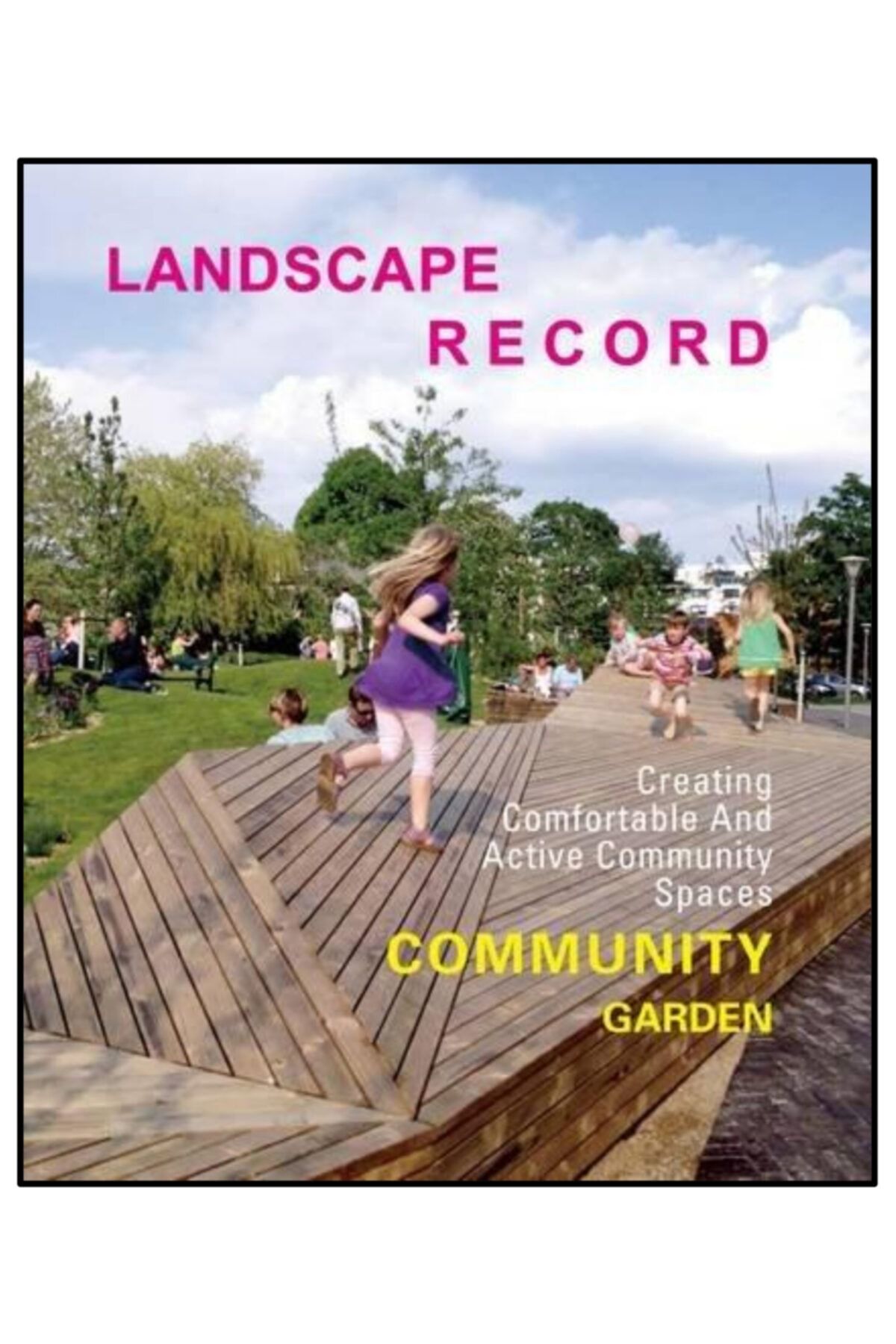 Design Media Publishing Limited Community Garden Design; (landscape Record 2014-02)