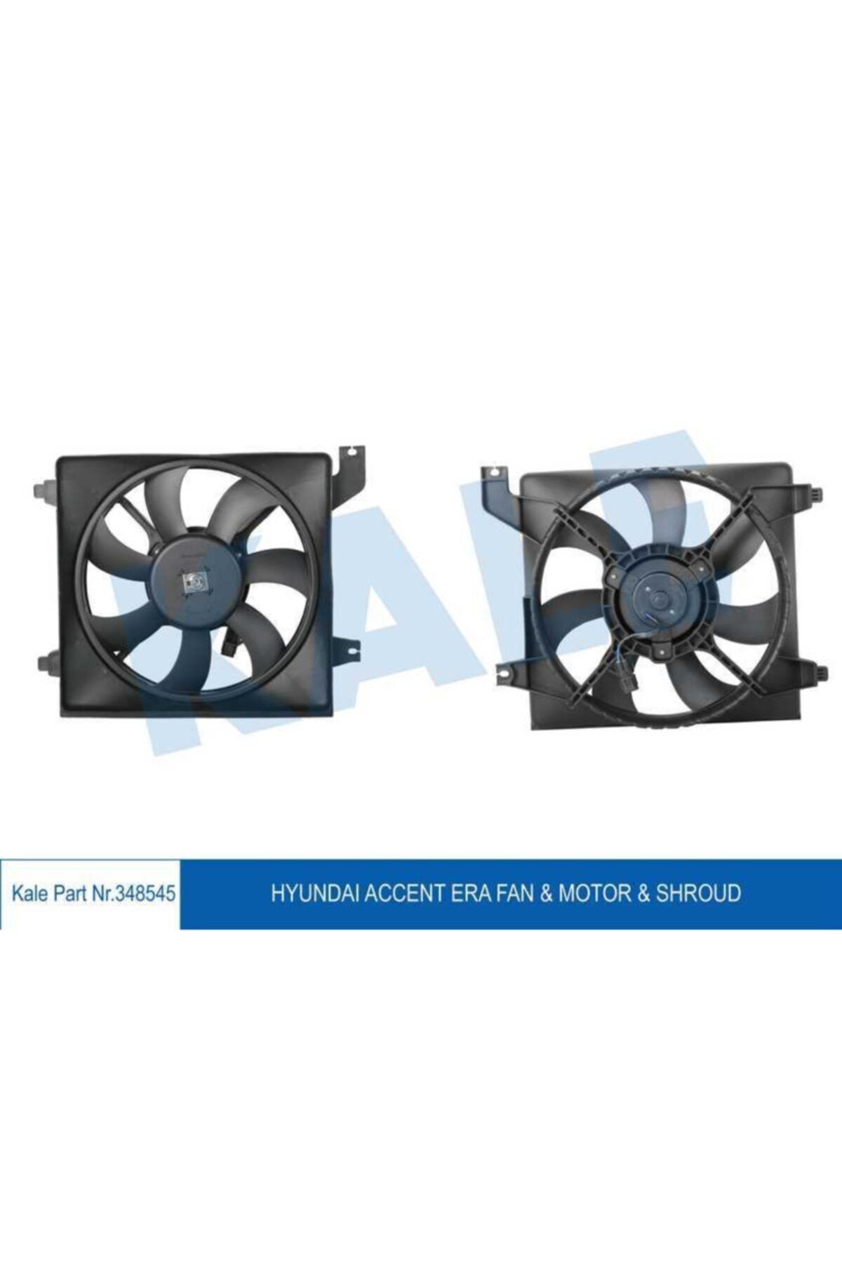 KALE Hyundaı Accent Era Fan + Motor + Davlumbazı