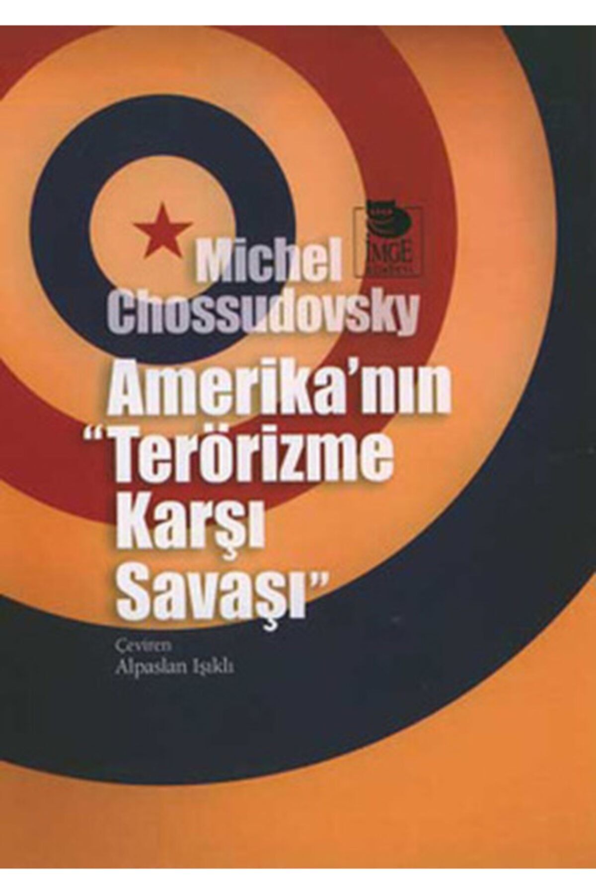 İmge Kitabevi Yayınları Amerika'nın Terörizme Karşı Savaşı