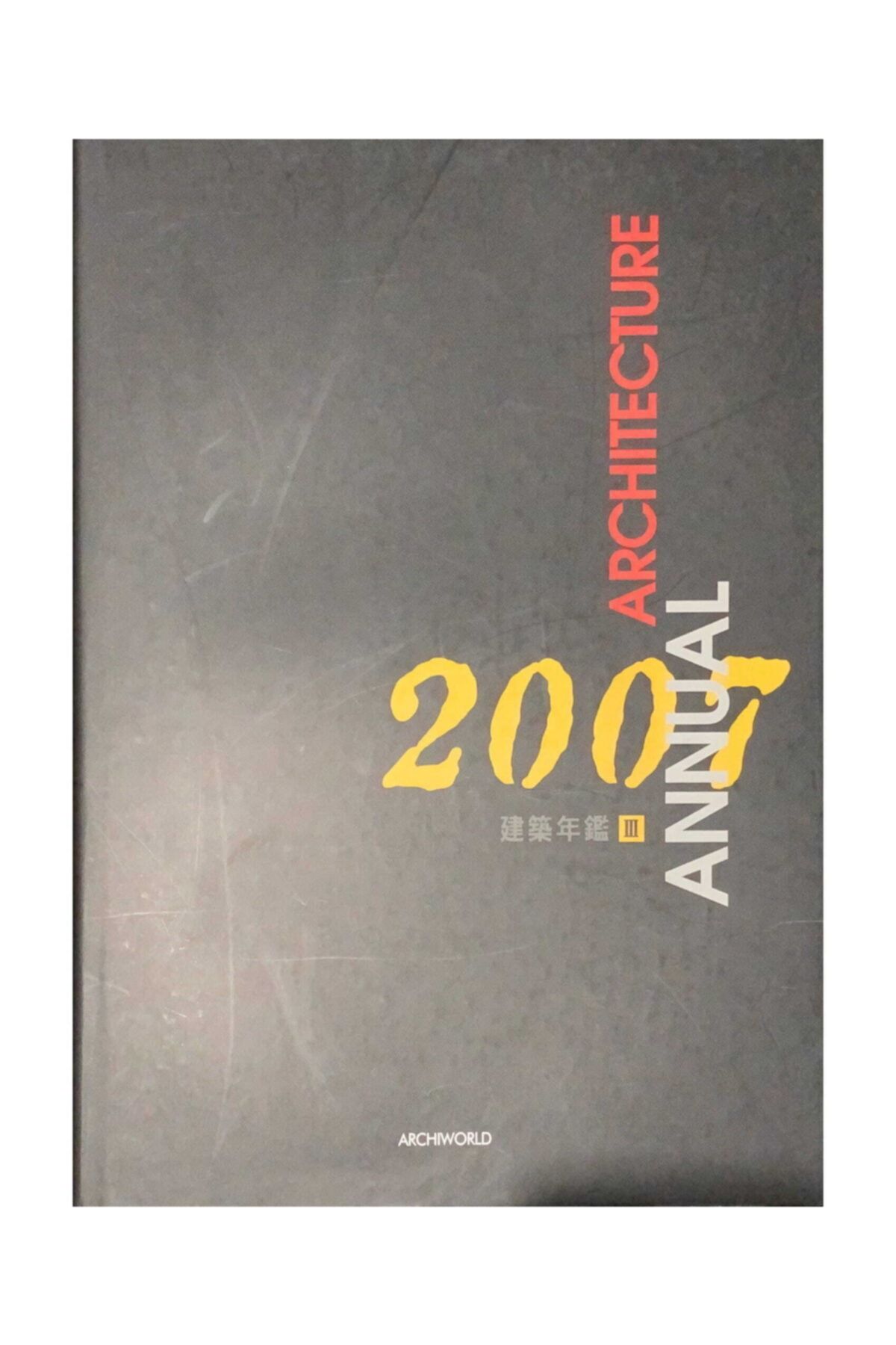 ARCHIWORLD Publishing Archıtecture Annual 3 2007